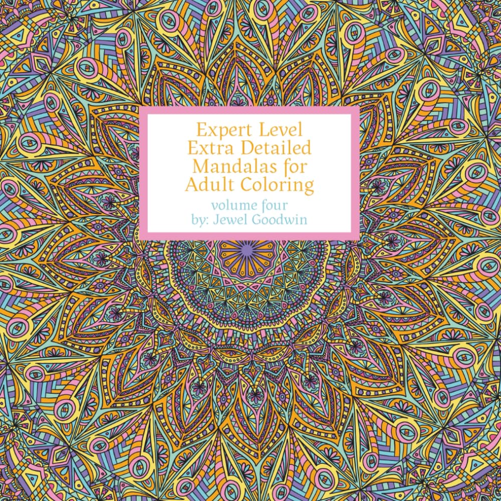 Expert Level Extra Detailed Mandalas For Adult Coloring Volume 4