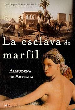 La esclava de marfil: Una e...
