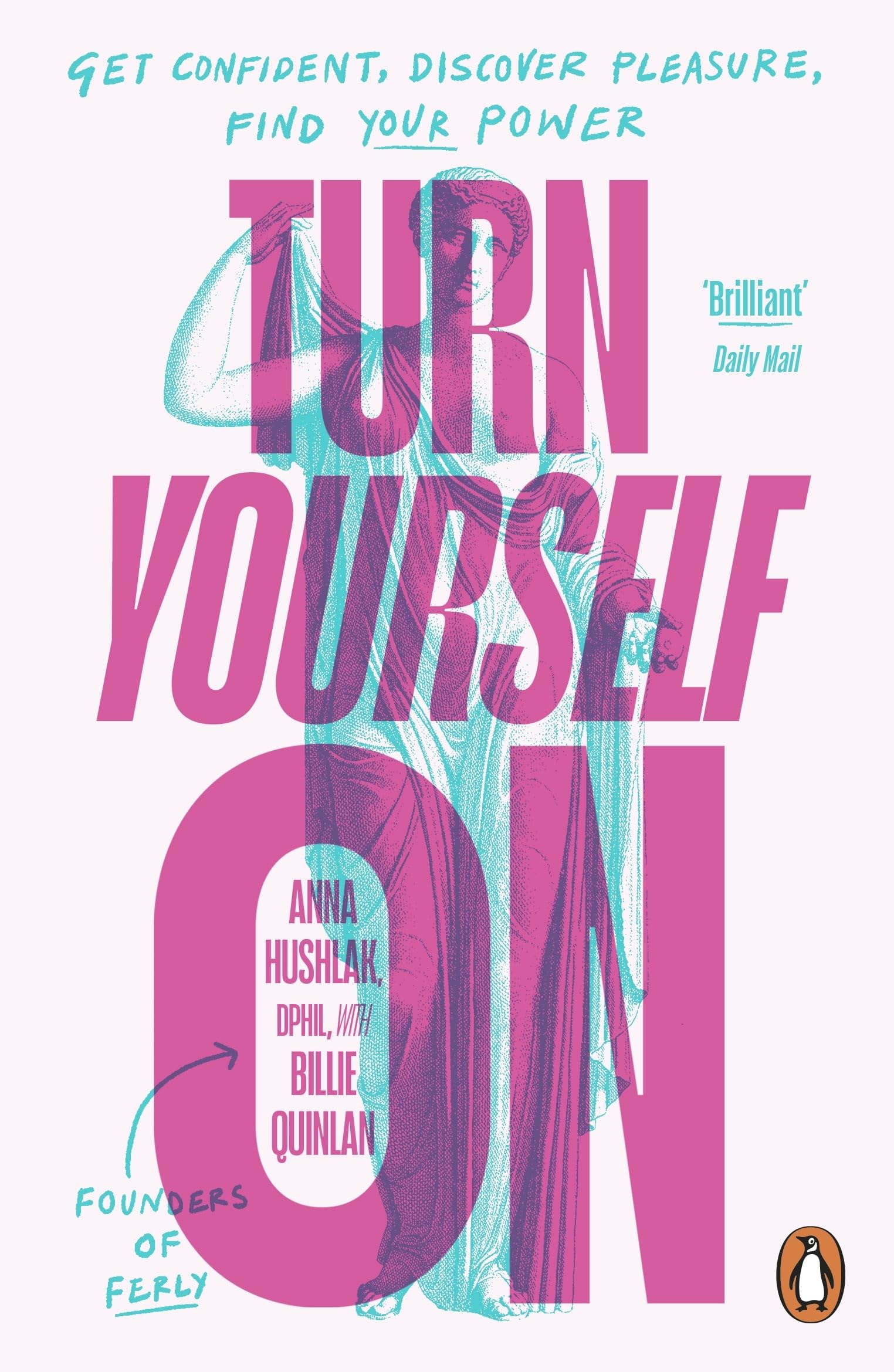 Turn Yourself On: Get Confident, Discover Pleasure, Find Your Power