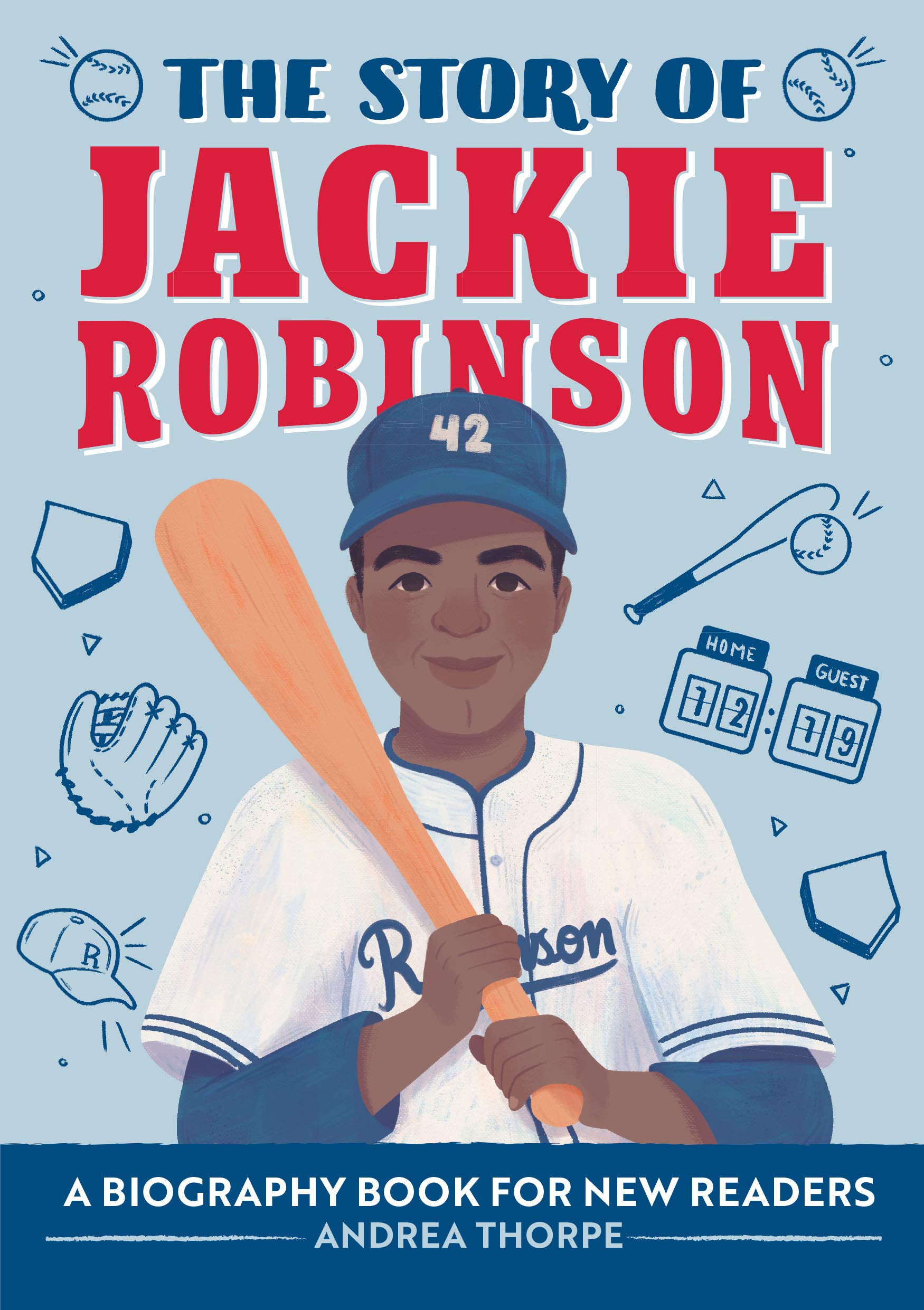 The Story of Jackie Robinson: An Inspiring Biography for Young Readers (The Story of Biographies)
