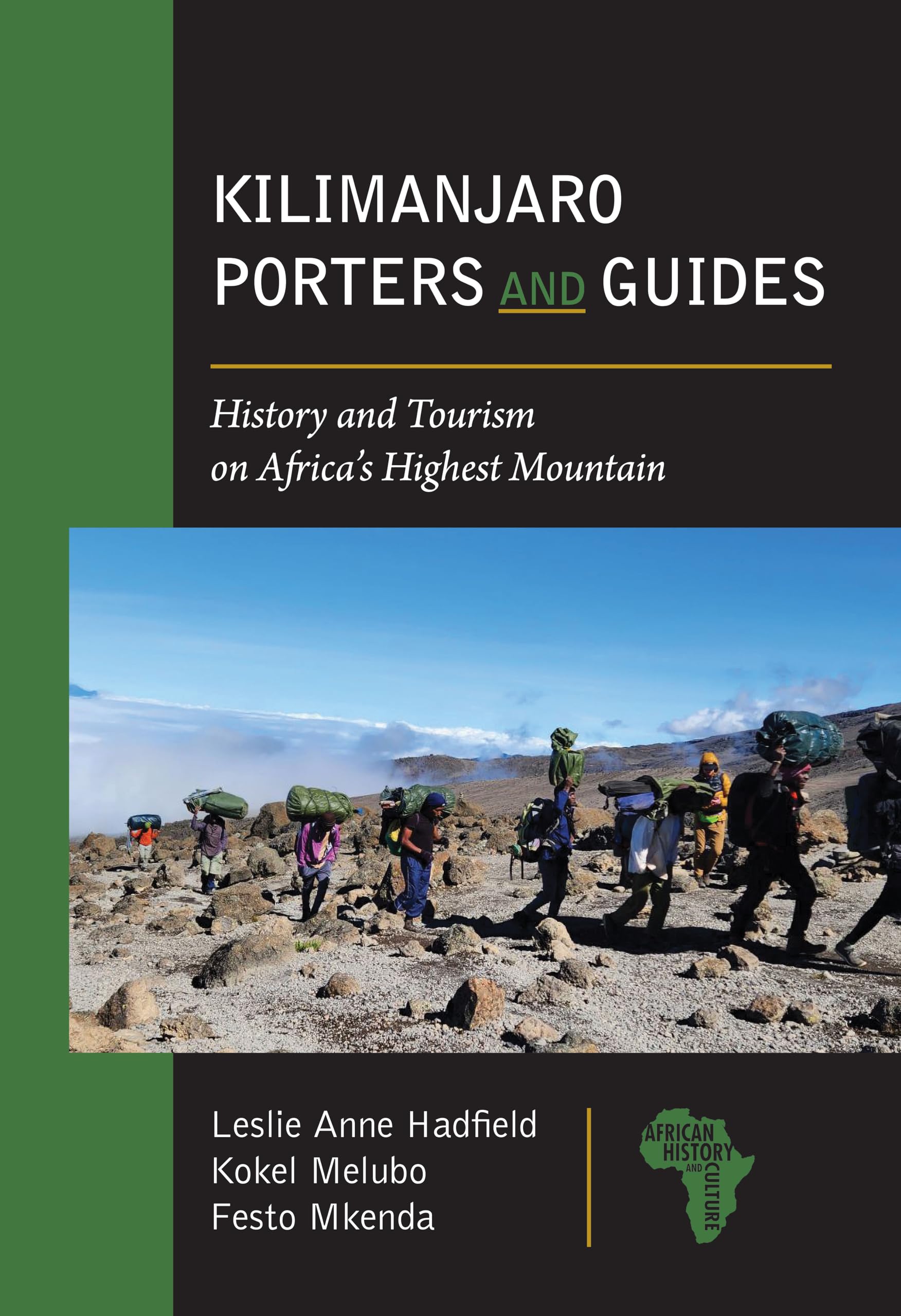 Kilimanjaro Porters and Guides: History and Tourism on Africa's Highest Mountain (African History and Culture)