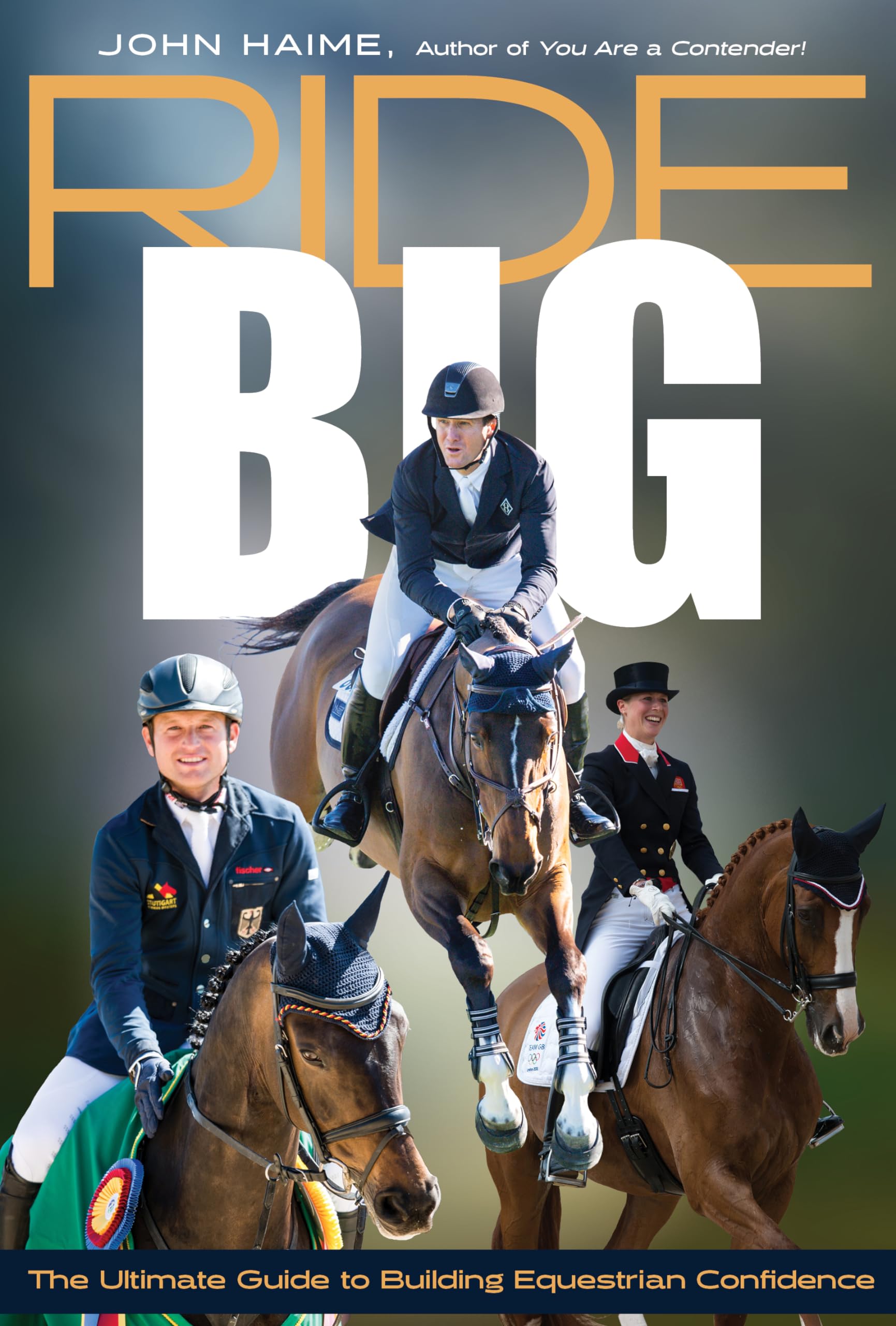 Ride Big: The Ultimate Guide to Building Equestrian Confidence