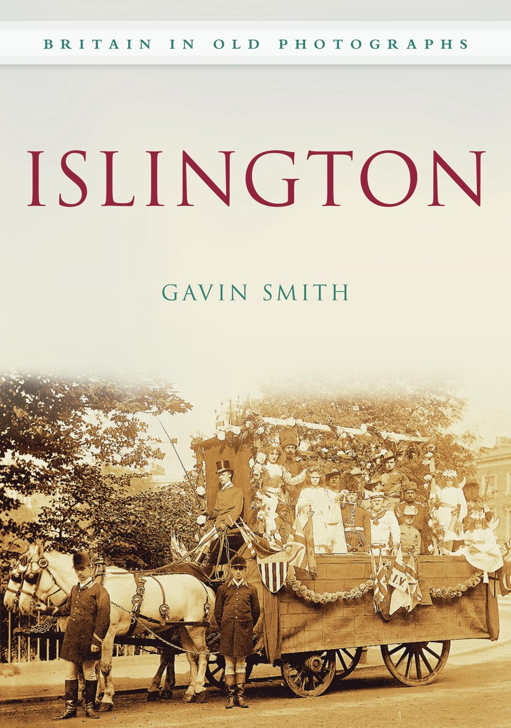 Islington: Britain in Old Photographs - Smith, Gavin