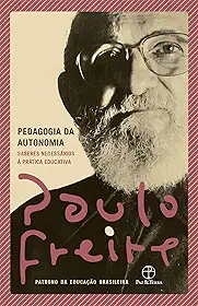Pedagogia da autonomia: Saberes necessários à prática educativa