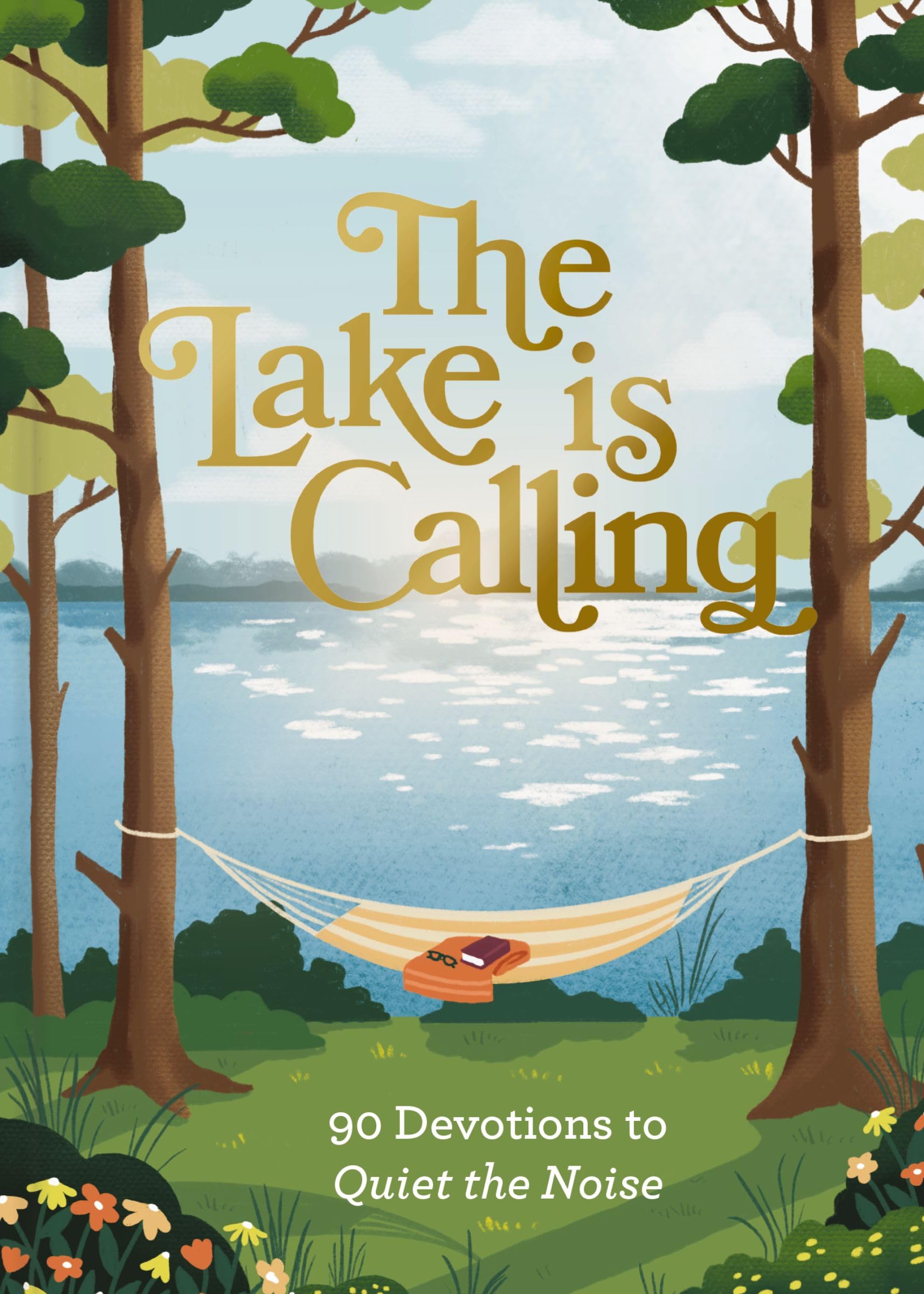 The Lake Is Calling: 90 Devotions to Quiet the Noise (A 90-Day Devotional) (Creation is Calling)