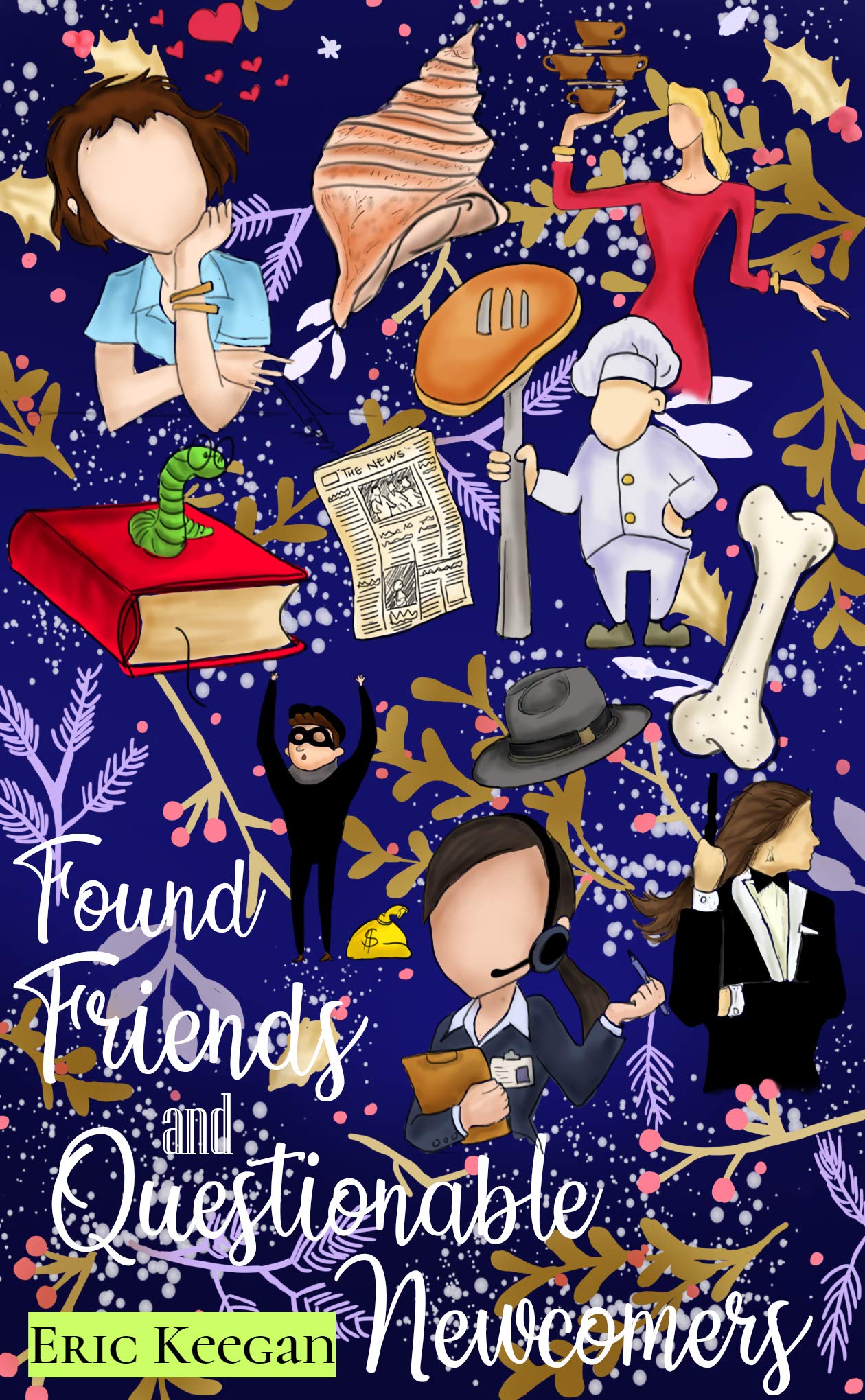 Found Friends and Questionable Newcomers