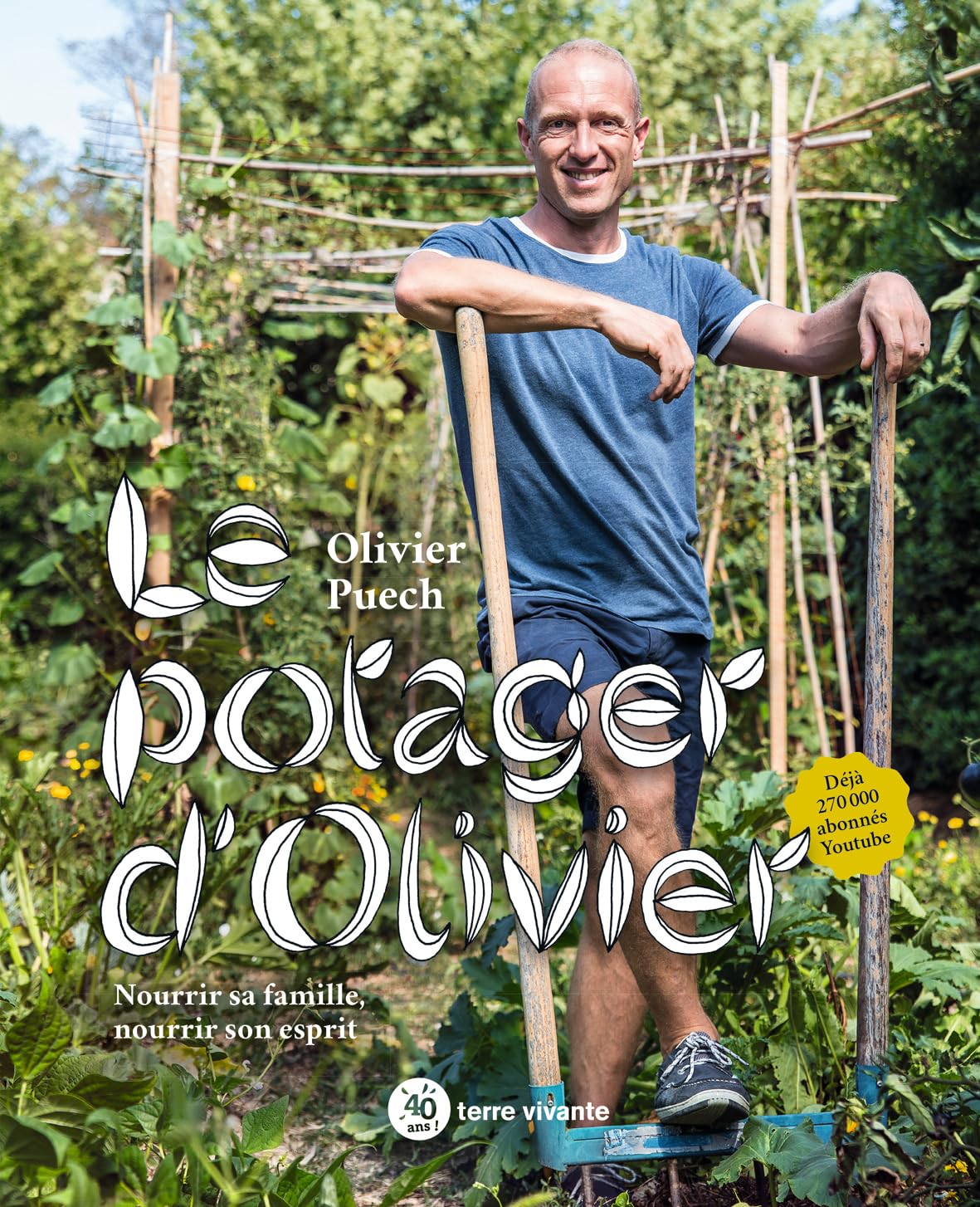 Le potager d'Olivier: Nourrir sa famille, nourrir son esprit