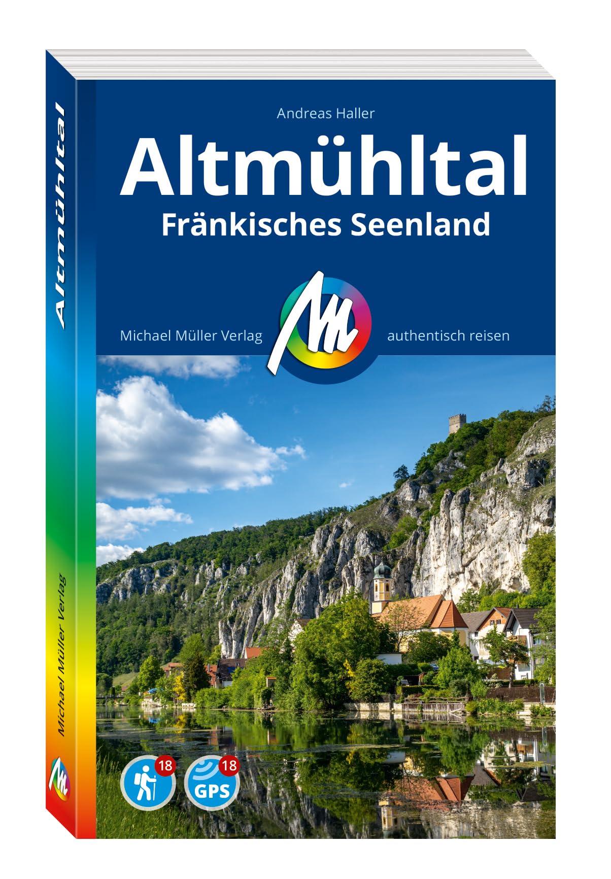 MICHAEL MÜLLER Reiseführer Altmühltal: Fränkisches Seenland. 100% authentisch, aktuell und vor Ort recherchiert. (MM-Reisen)