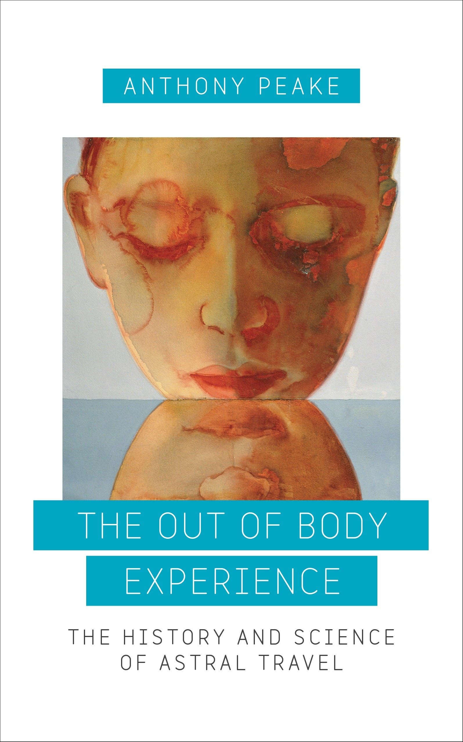 The Out of Body Experience by Anthony Peake (Paperback Book)