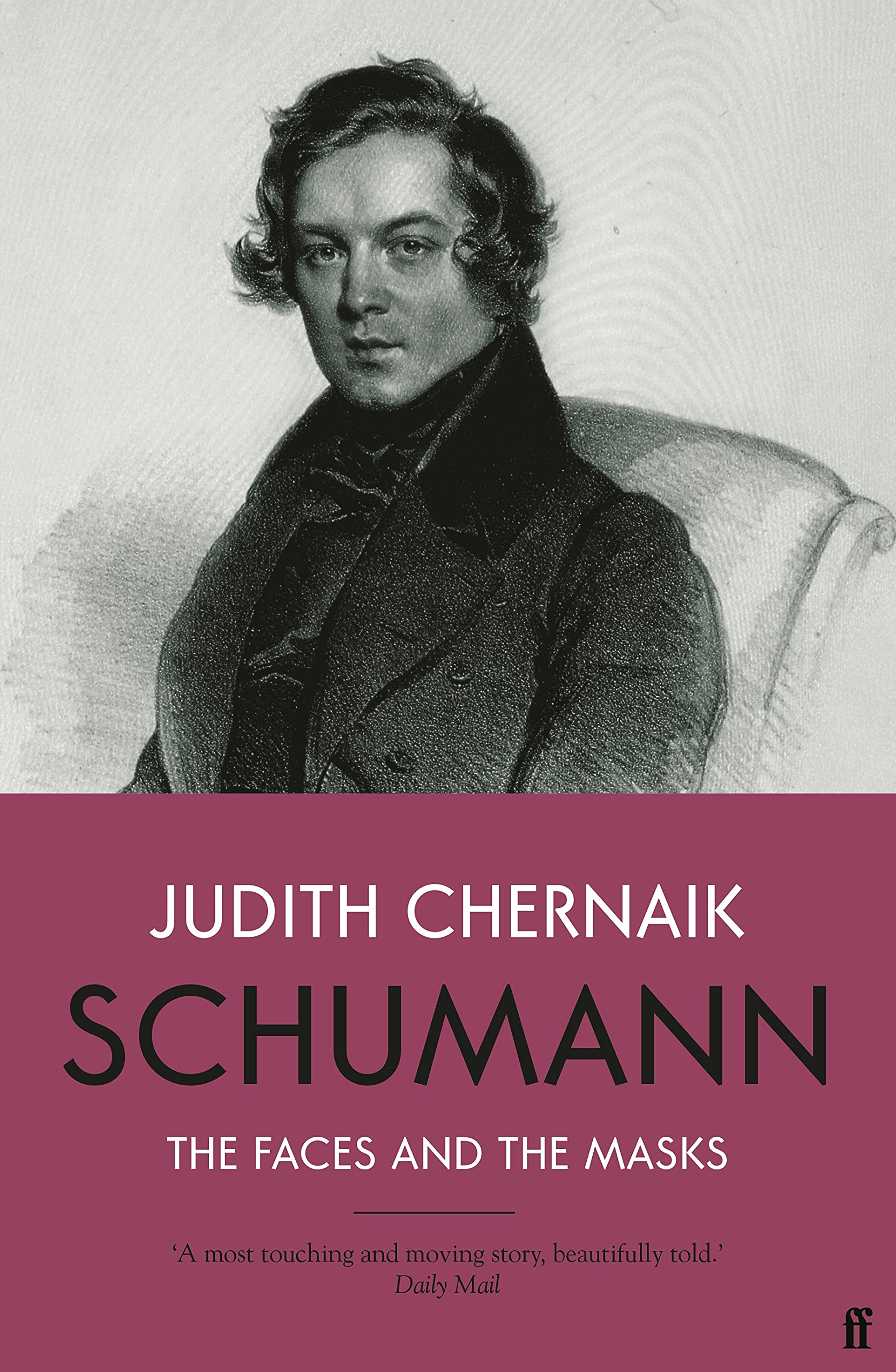 Schumann: The Faces and the Masks By Chernaik, Judith Judith Ch .9780571331277