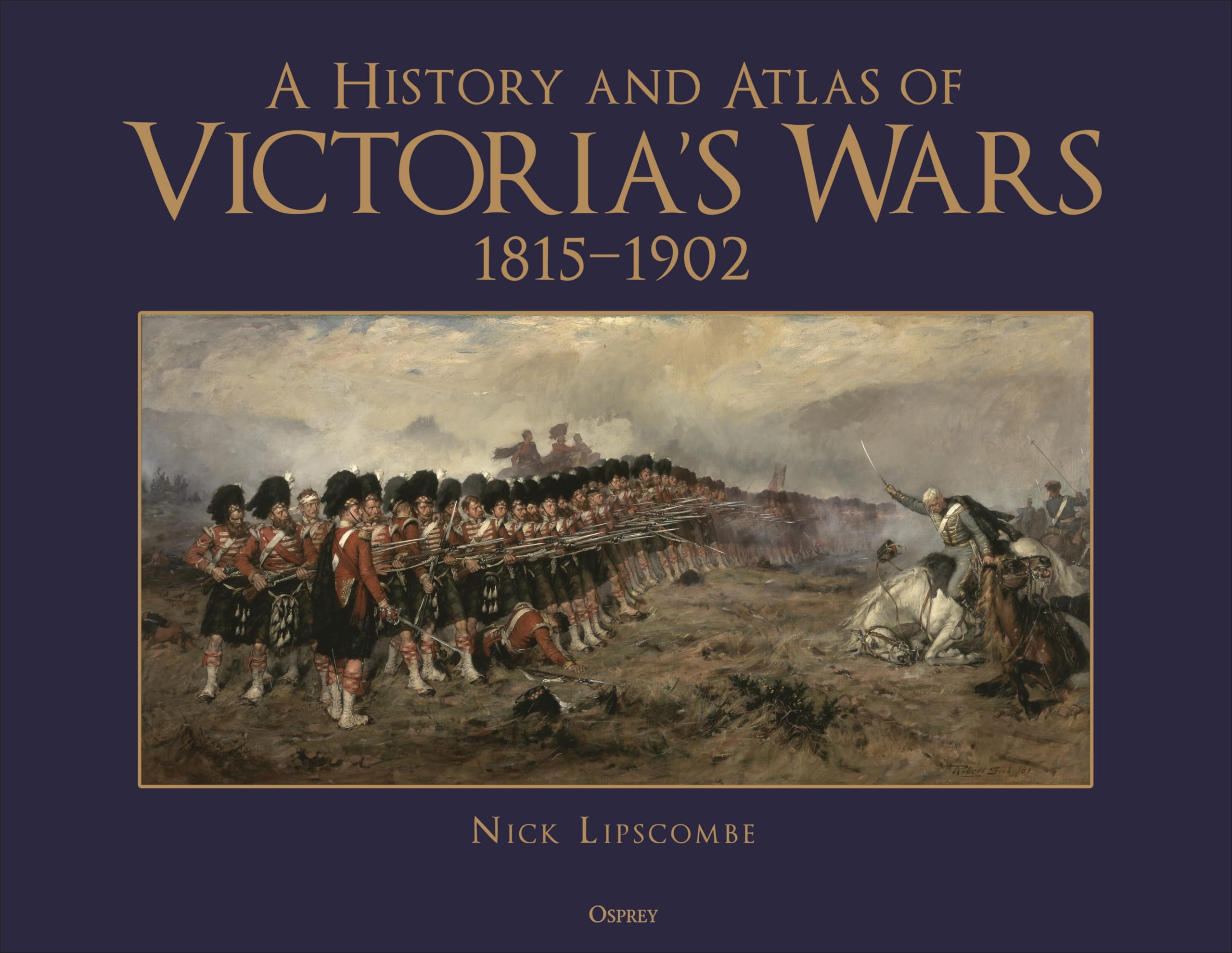 A History and Atlas of Victoria’s Wars, 1815–1902