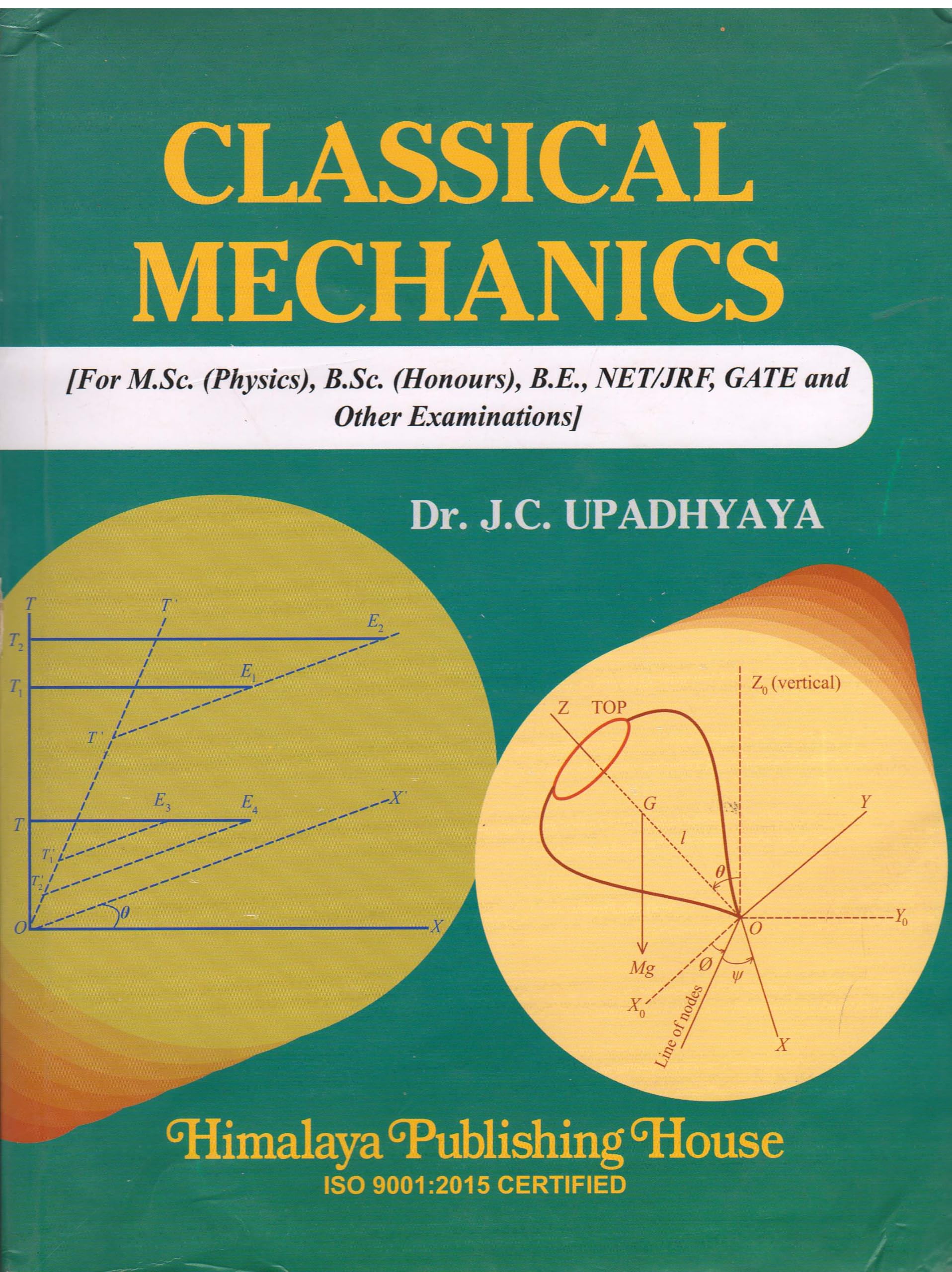 CLASSICAL MECHANICS FOR M.SC PHYSICS B.SC. HONOURS, B.E. NET/JRF, GATE BY DR. J. C. UPADHYAYA Paperback – 1 January 2023