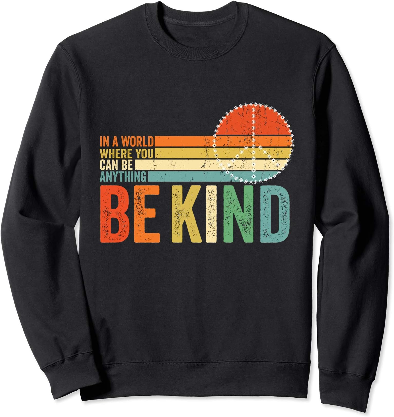 In A World Where You Can Be Anything Be Kind Vintage Sweatshirt