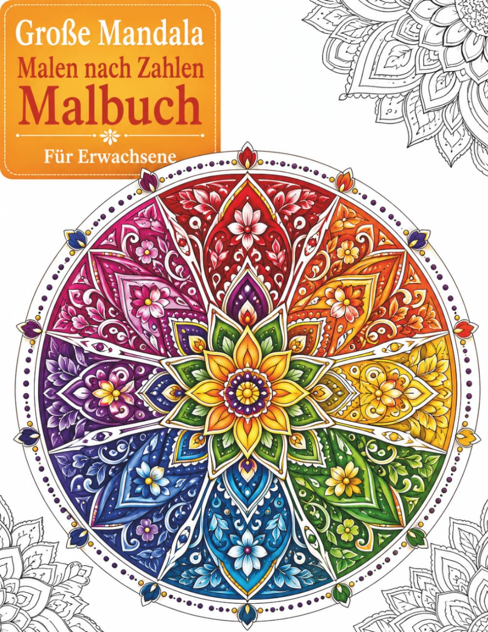 Mandala Malen nach Zahlen für Erwachsene: Entspannende Große Mandala Designs Zum Ausmalen Und Stressabbau Für Erwachsene