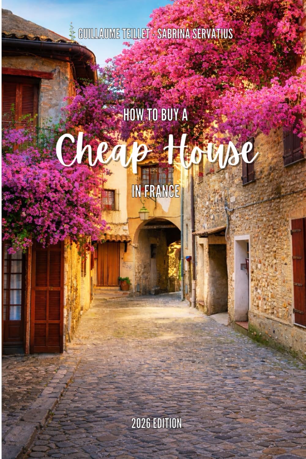 How to buy a Cheap House in France: 2026 EDITION