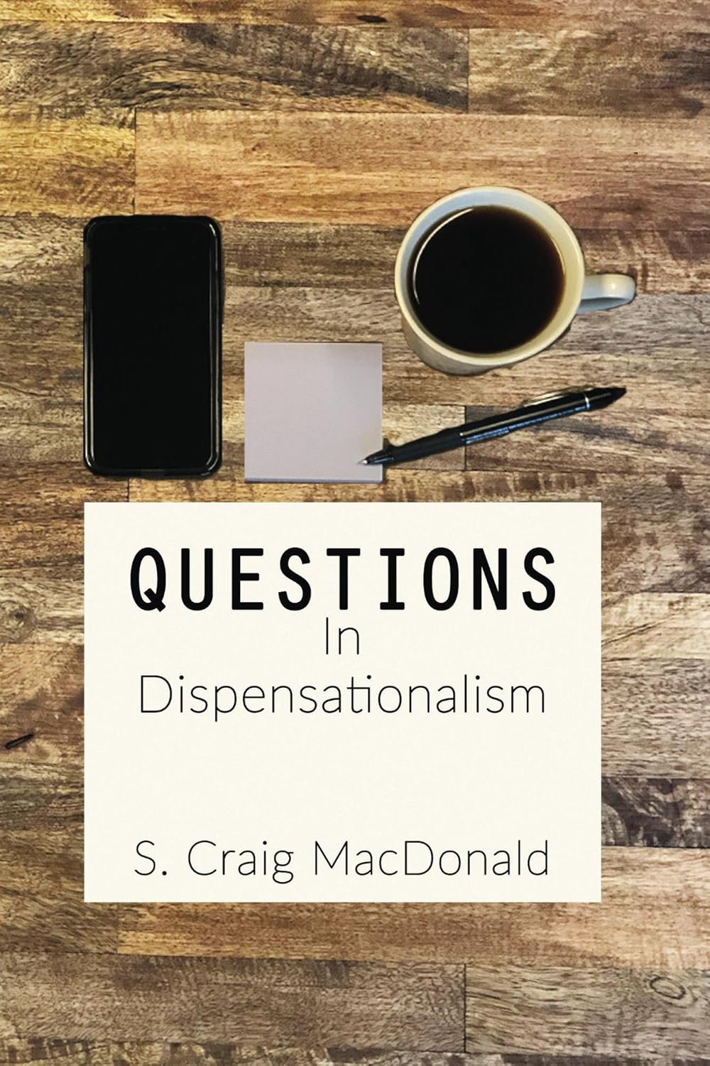 Questions In Dispensationalism Kindle edition by MacDonald, S. Craig