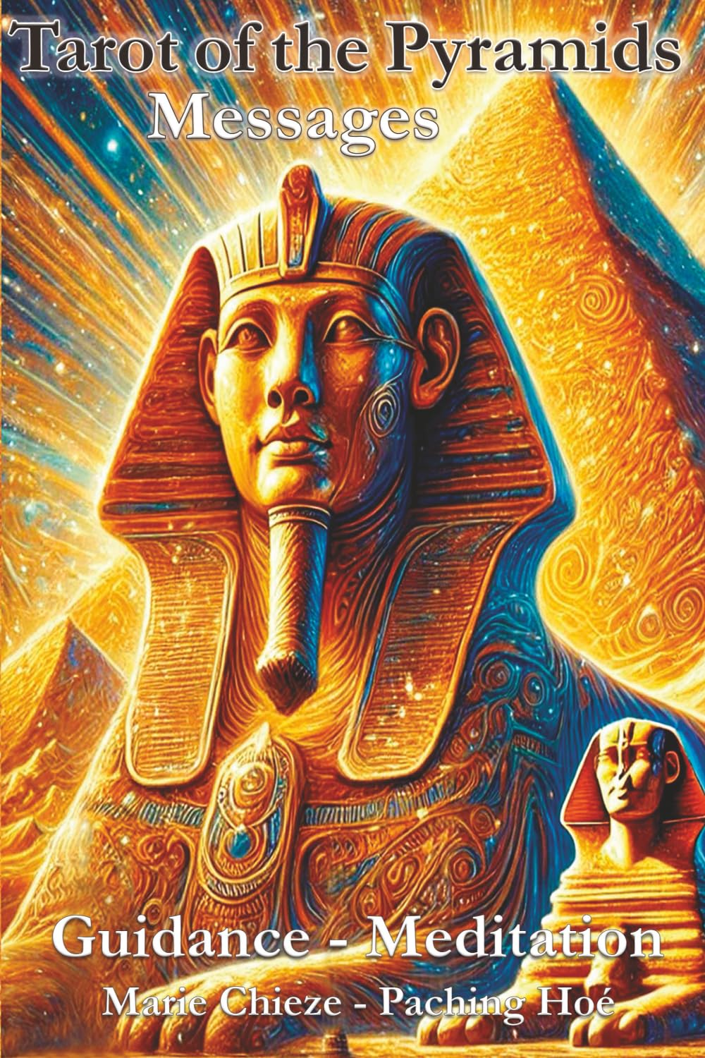 Tarot of the Pyramids: Messages - Guidance - Meditation - Personal and Spiritual Growth - Illustrated with Symbolic Images from Ancient Egypt (Ancient Egyptian Wisdom for Your Modern Life)