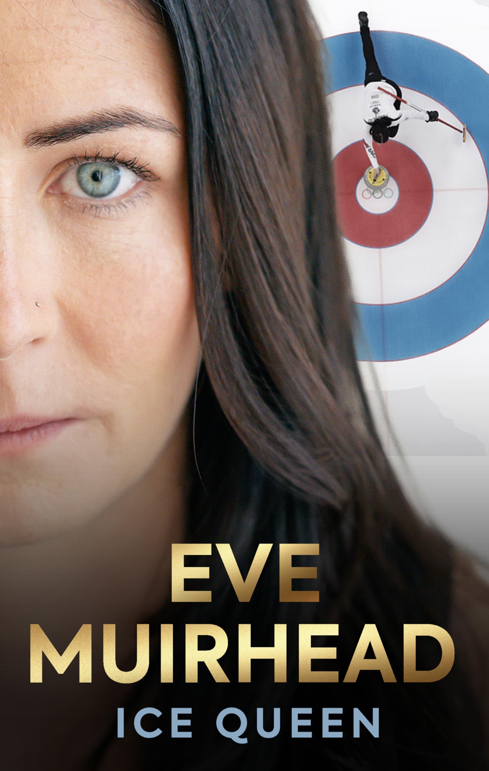 Eve Muirhead: Ice Queen: The Autobiography by Eve Muirhead