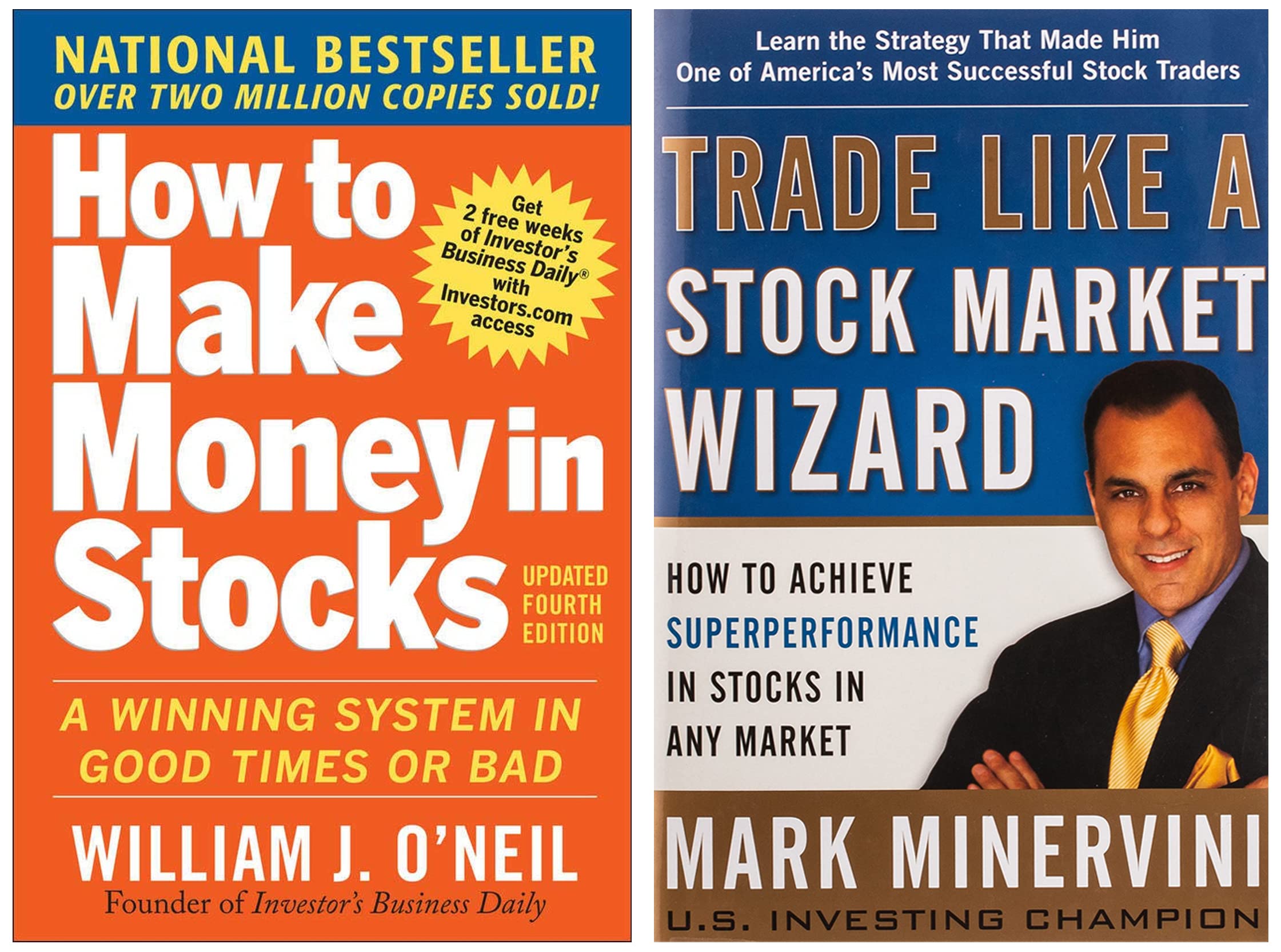 Trade Like a Stock Market Wizard: How to Achieve Super Performance in Stocks in Any Market & How to Make Money in Stocks: A Winning System in Good Times and Bad, Fourth Edition