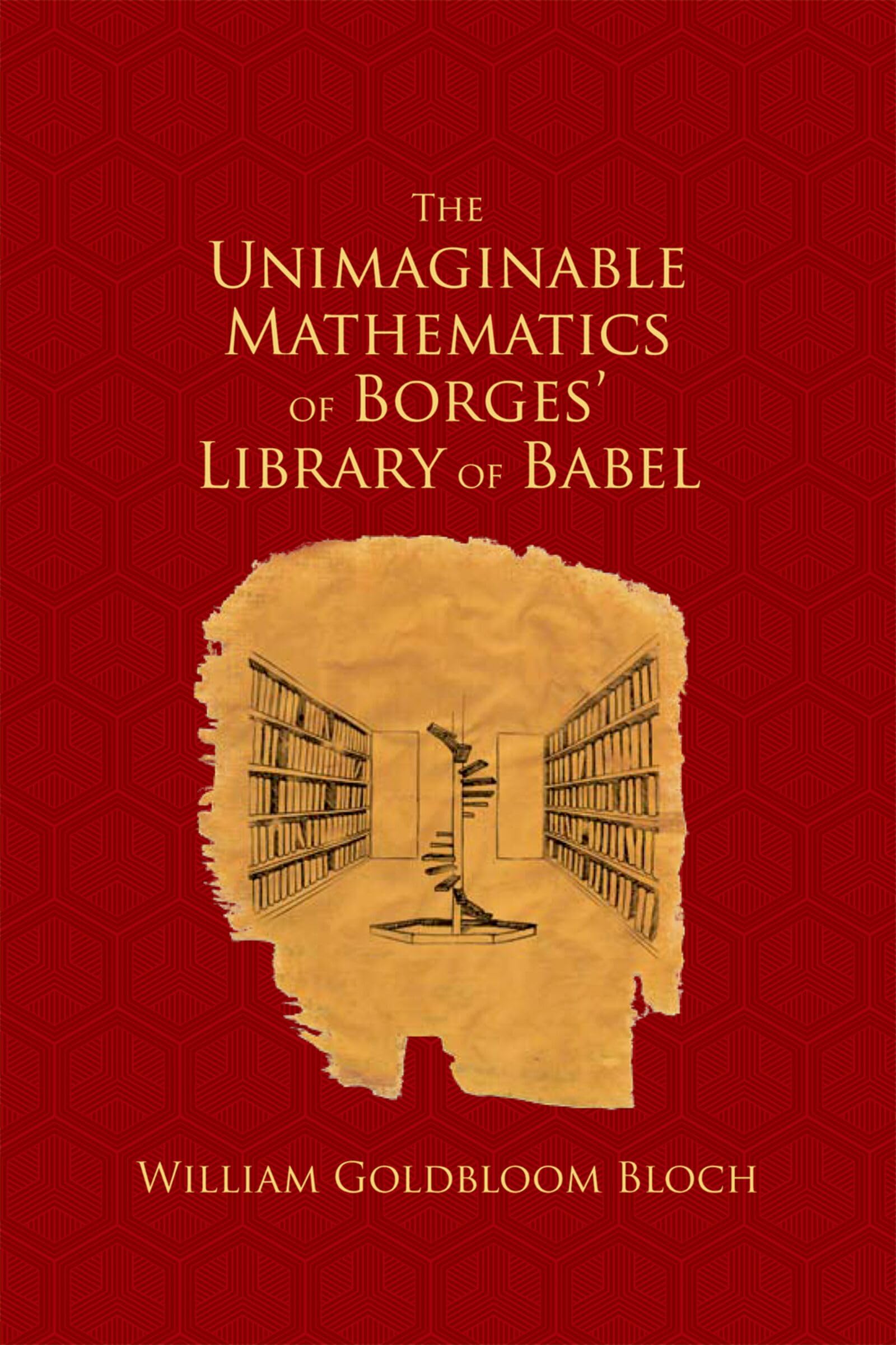 The Unimaginable Mathematics of Borges' Library of Babel by W... - 9780195334579