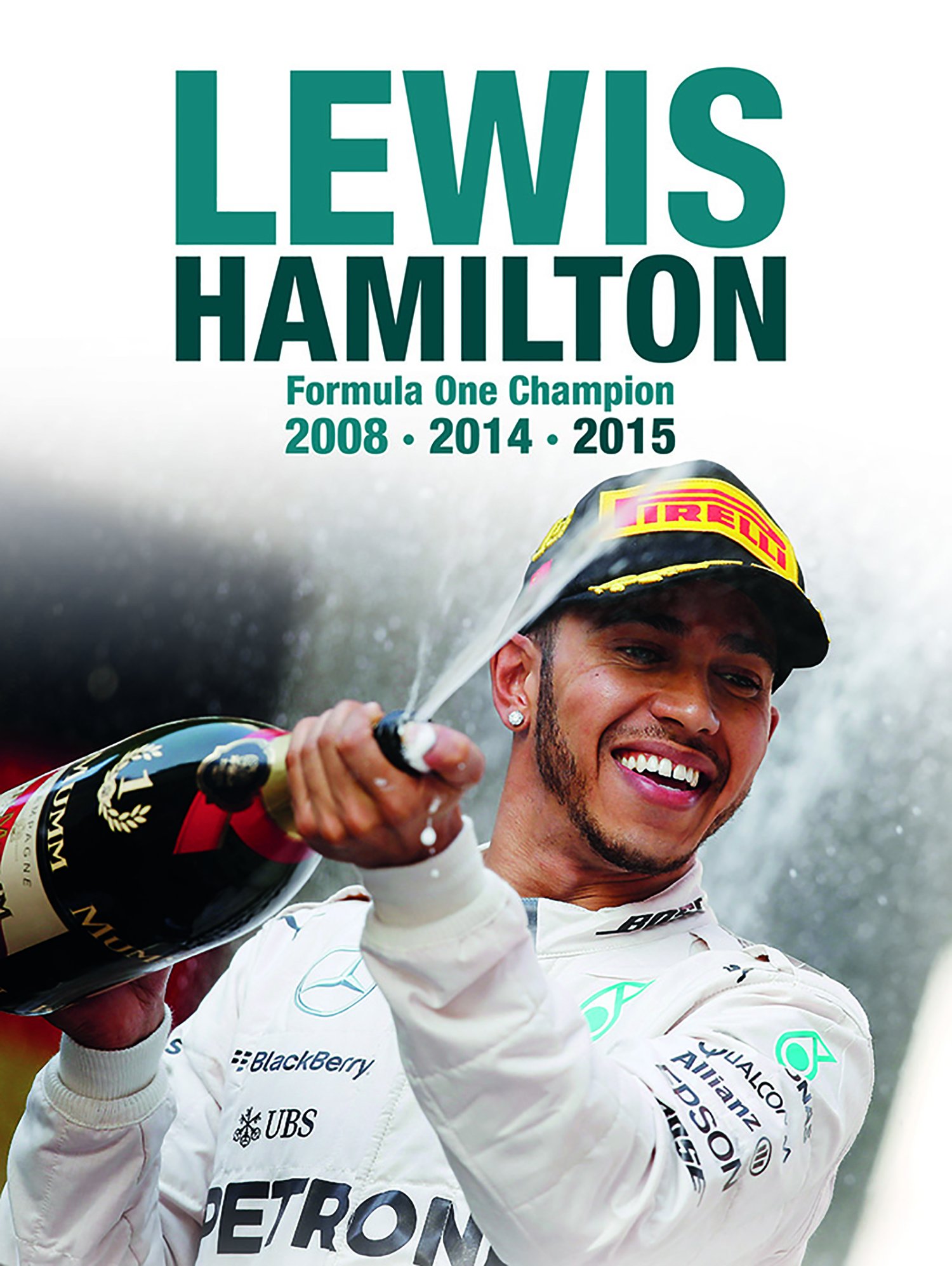 Lewis Hamilton: Formula One Champion: Formula One Champion 2008 2014 2015