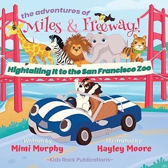 The Adventures of Miles & Freeway!: Hightailing It to the San Francisco Zoo Audiobook by Mimi Murphy episode artwork