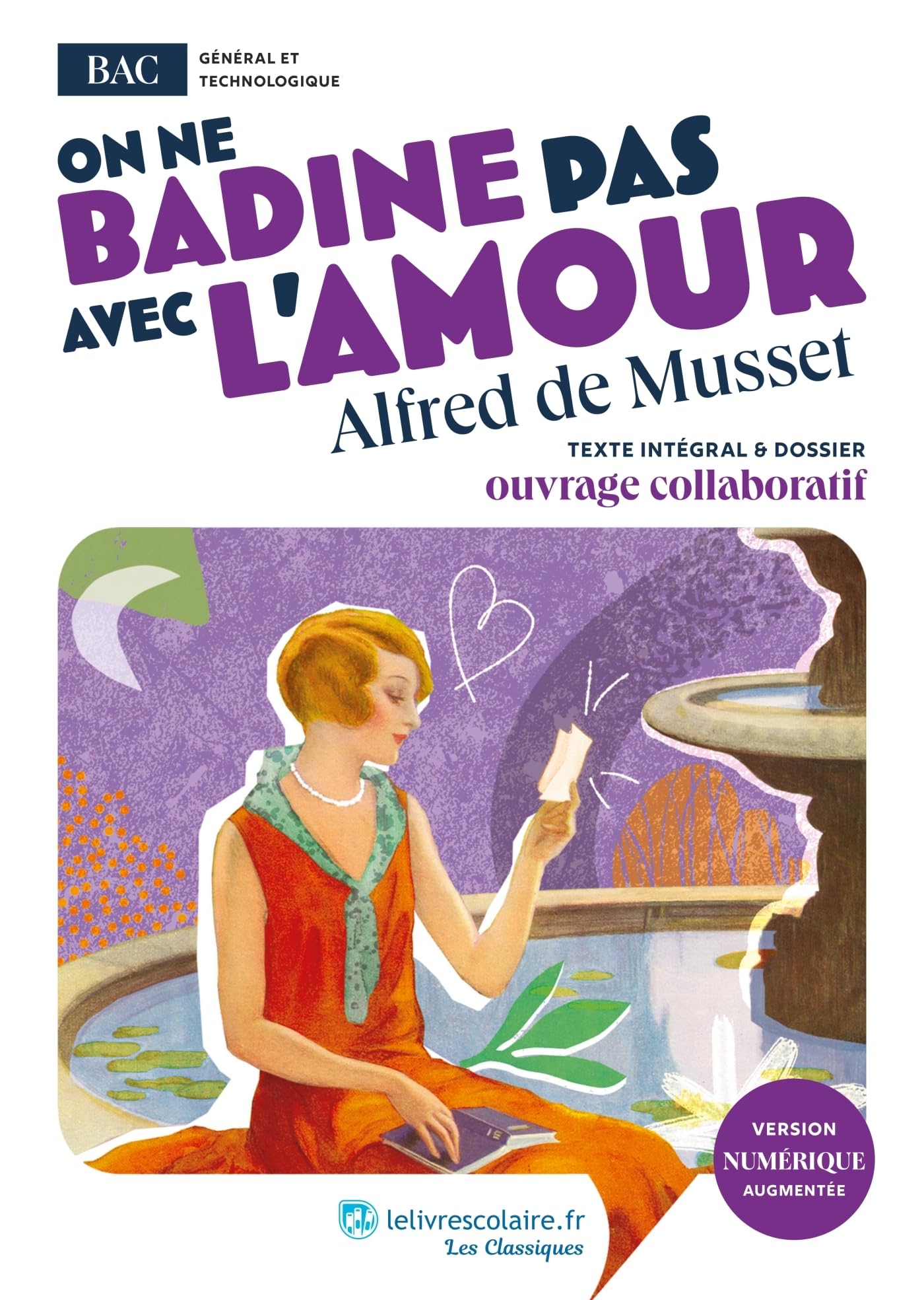 On ne badine pas avec l'amour, Alfred de Musset: Oeuvre au programme du BAC - Texte intégral et dossier pédagogique collaboratif