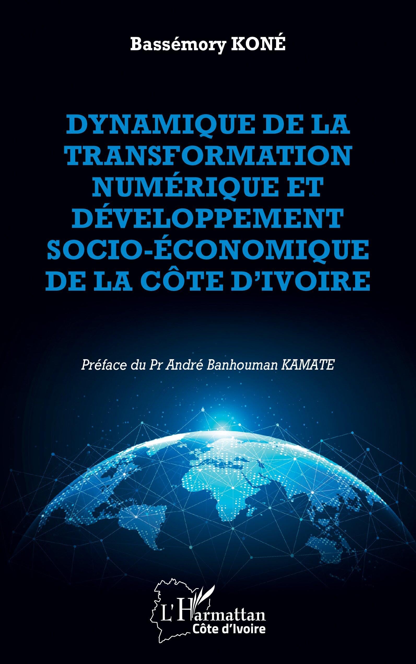 Dynamique de la transformation numérique et développement économique et social de la Côte d’Ivoire (Harmattan Côte-d'Ivoire)