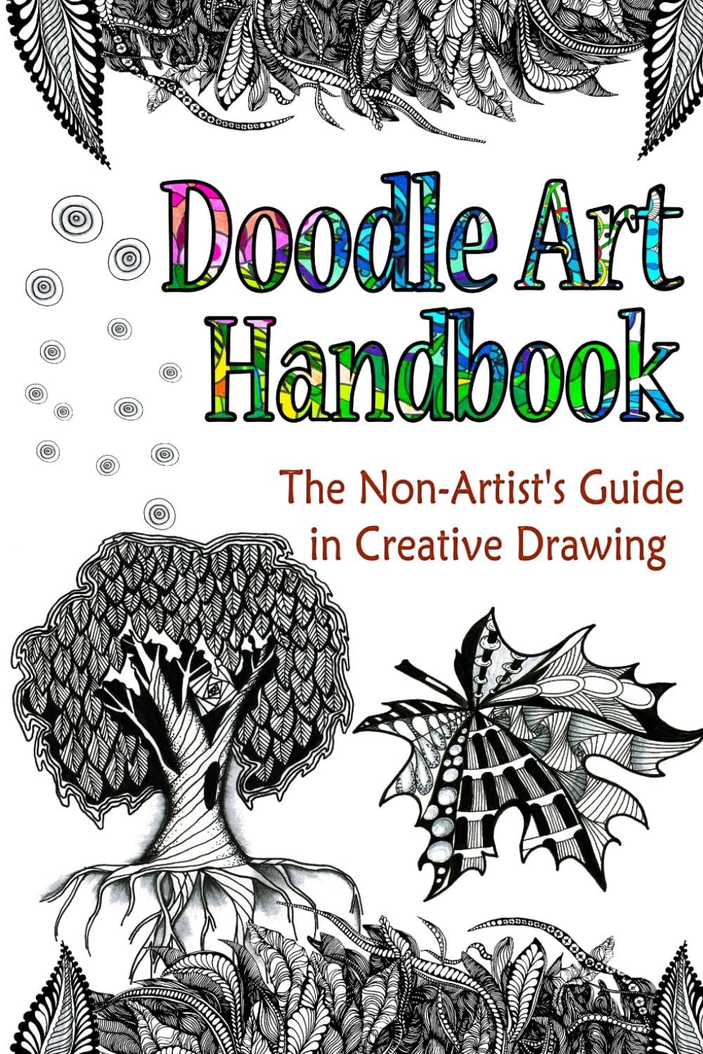 DOODLE ART HANDBOOK: The Non-Artist’s Guide in Creative Drawing (Doodle Art Practice Workbooks)