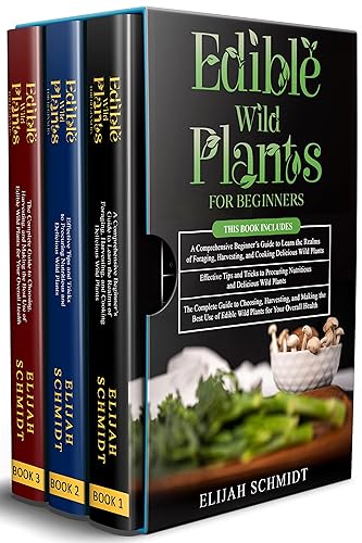 Edible Wild Plants for Beginners: 3 in 1- A Comprehensive