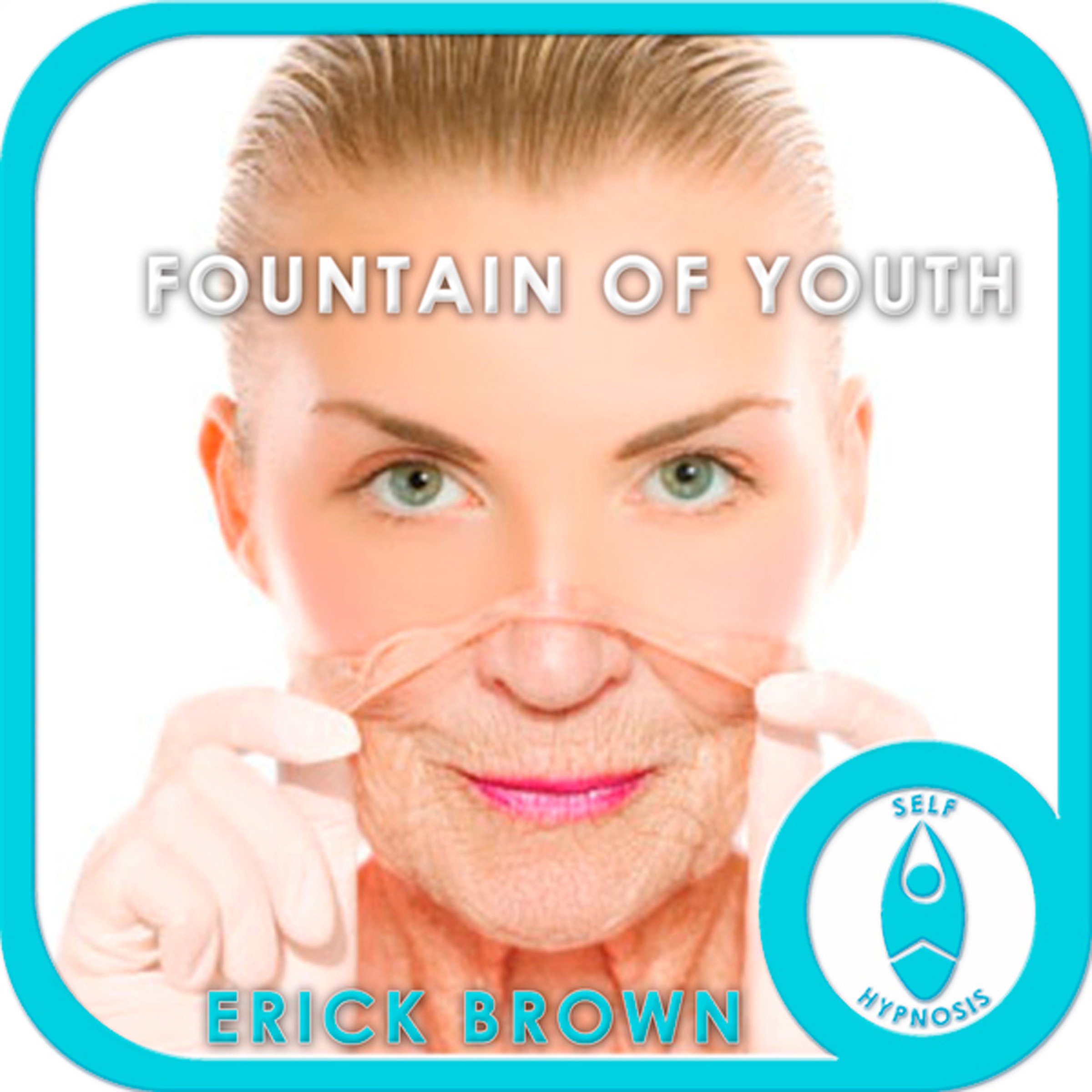 Fountain of Youth Hypnosis: Self-Hypnosis & Meditation
