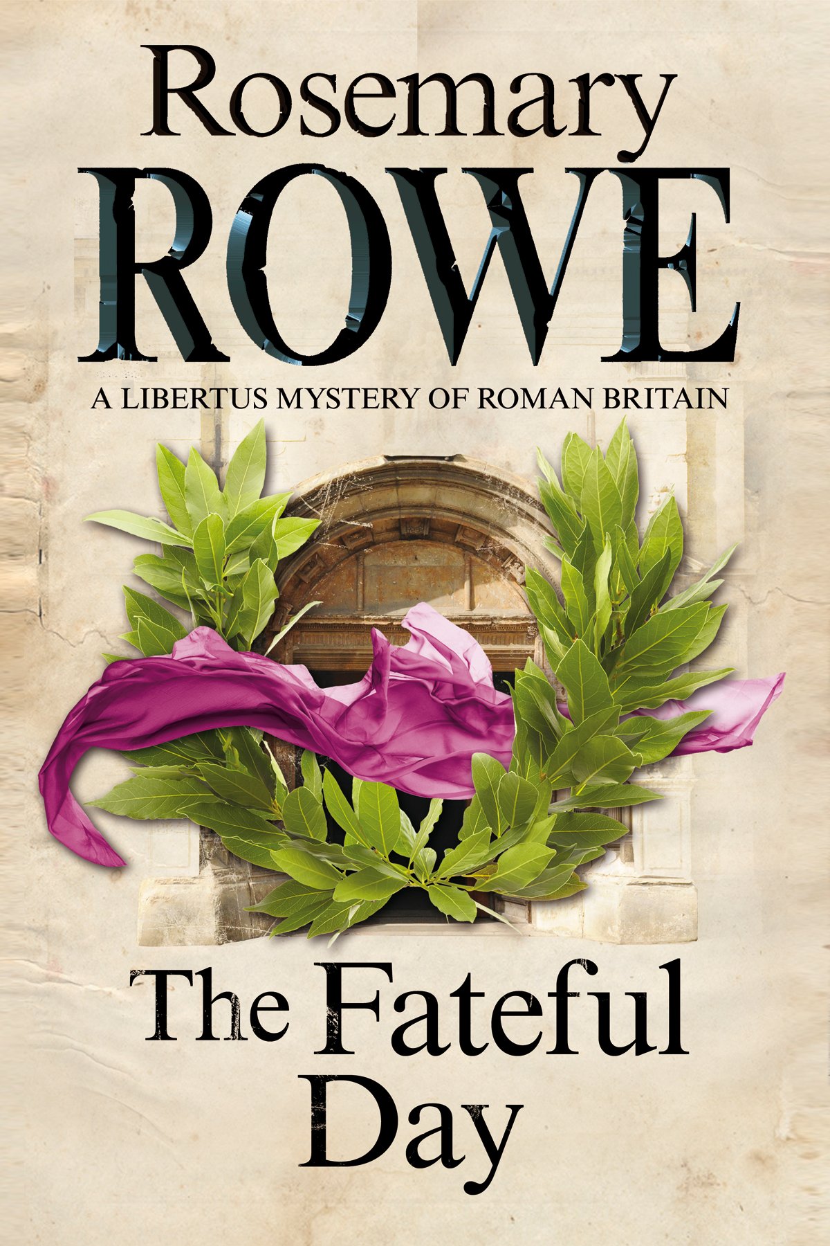 The Fateful Day: A Mystery Set in Roman Britain: 15 (A Libertus Mystery of Roman Britain)