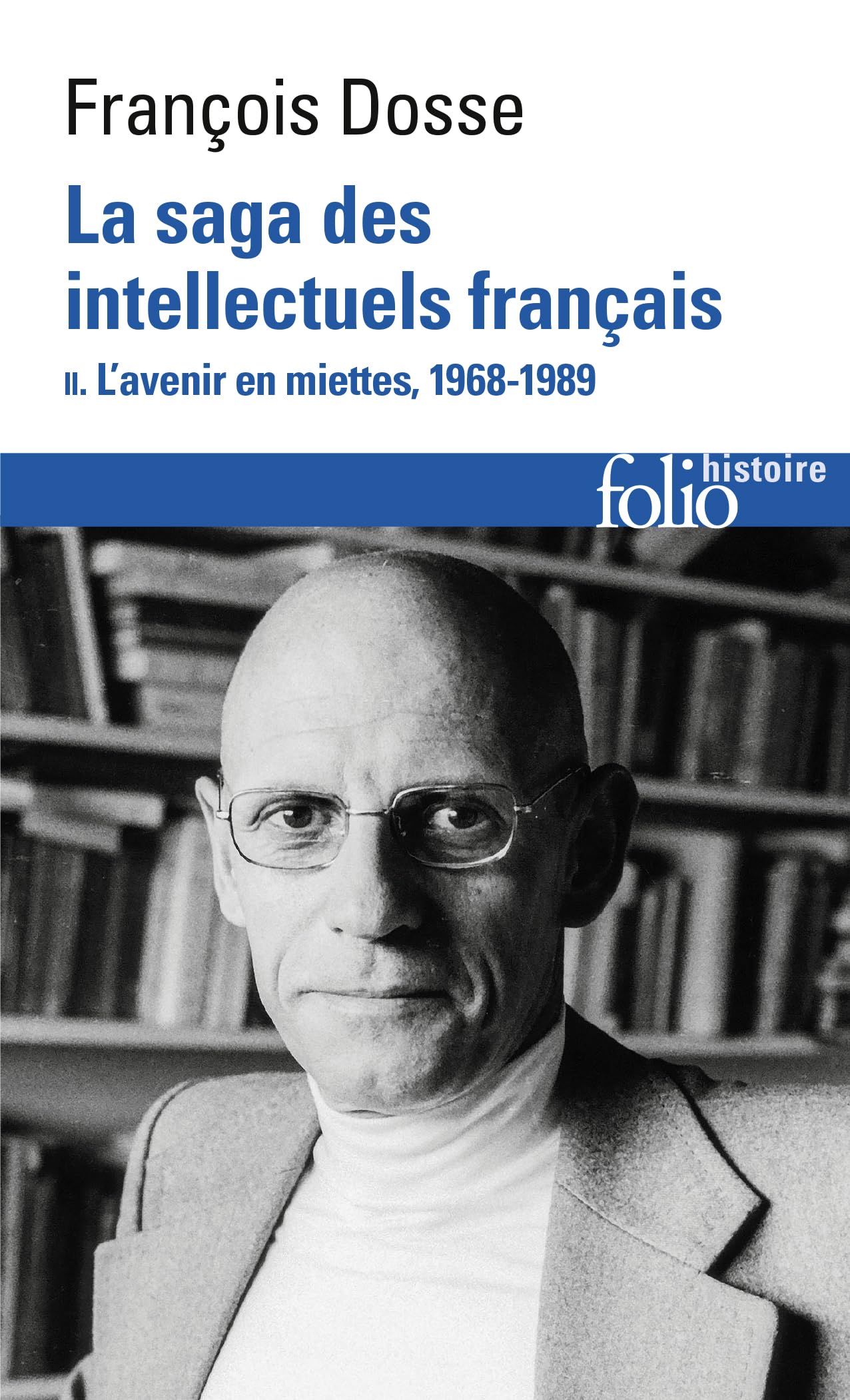 La saga des intellectuels français: L'avenir en miettes, 1968-1989 (2)