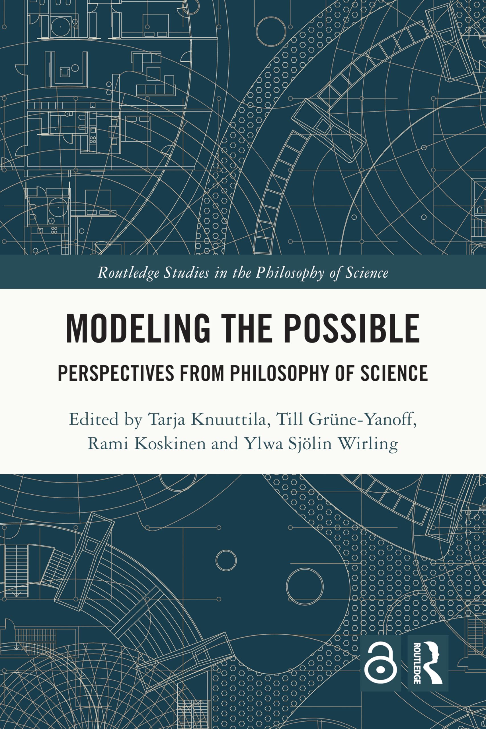 Modeling the Possible: Perspectives from Philosophy of Science (Routledge Studies in the Philosophy of Science)