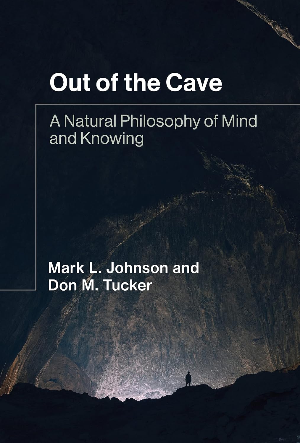 Out of the Cave: A Natural Philosophy of Mind and Knowing