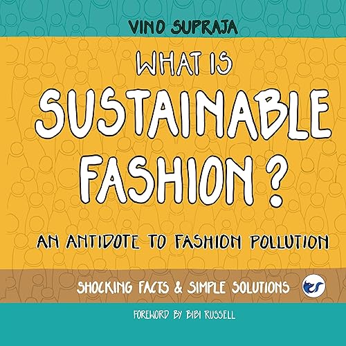 What Is Sustainable Fashion: An Antidote to Fashion Pollution