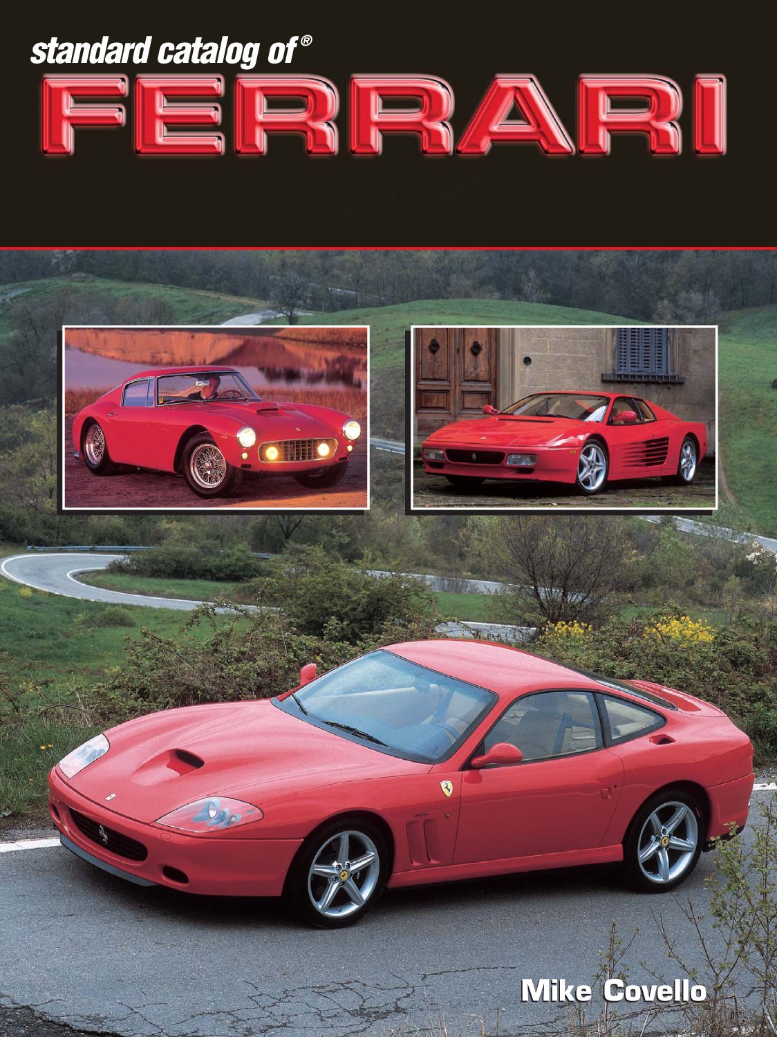 Standard Catalog of Ferrari 19472003 Amazon.co.uk Covelllo, Mike