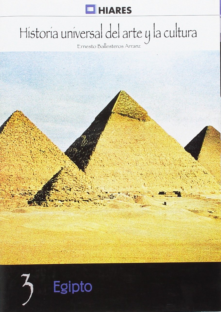 Egipto: 3 (Historia Universal del Arte y la Cultura)