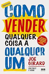 Como vender qualquer coisa a qualquer um (Ed. revista)