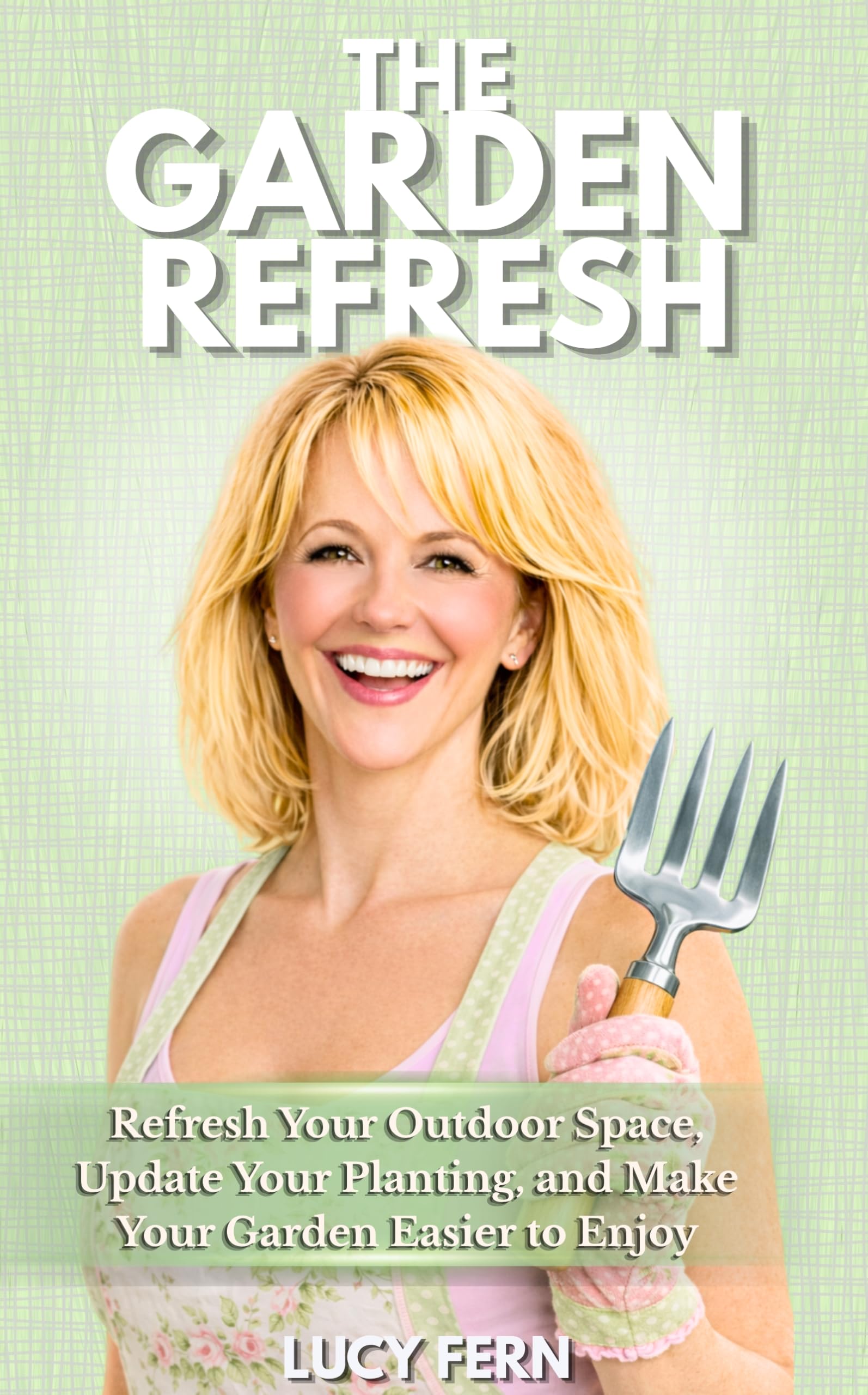 The Garden Refresh (Lucy Fern Lifestyle Series)