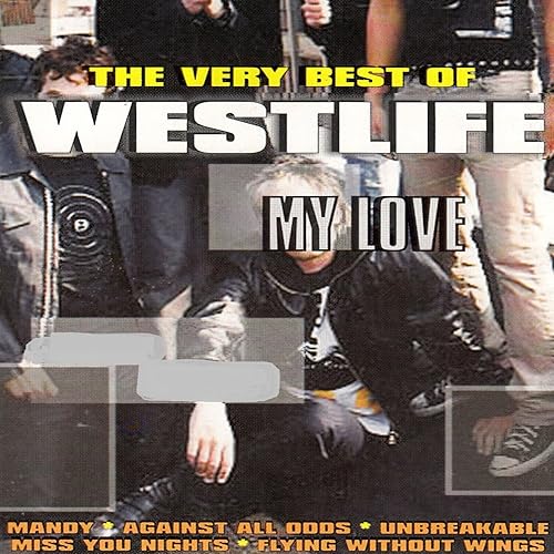 The Very Best Of Westlife By My Love On Amazon Music Amazon Com