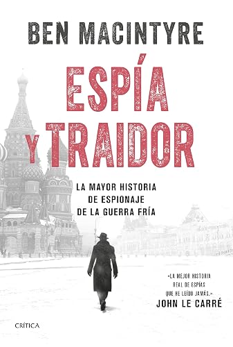 Espía y traidor: La mayor historia de espionaje de la Guerra Fría (Tiempo de Historia)