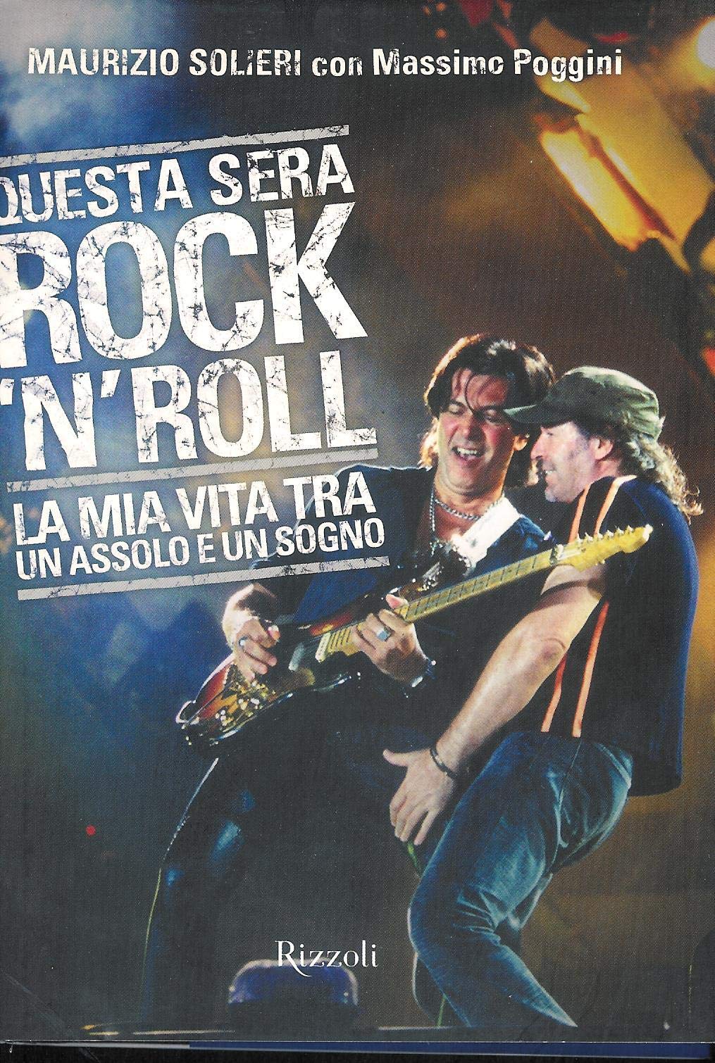 Questa Sera Rock'n'Roll. La Mia Vita Tra Un Assolo E Un Sogno - 4