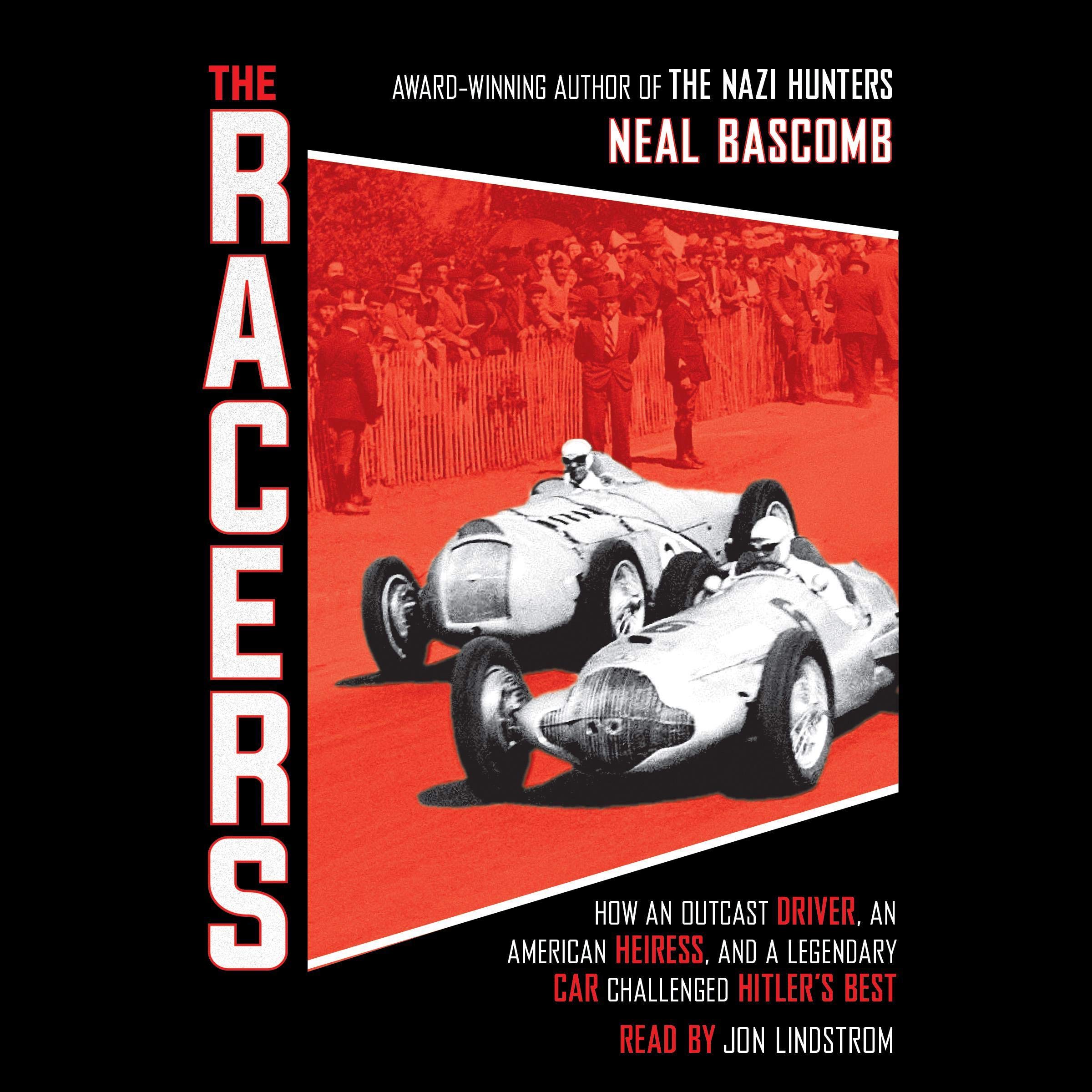 The Racers: How an Outcast Driver, an American Heiress, and a Legendary Car Challenged Hitler's Best (Scholastic Focus)