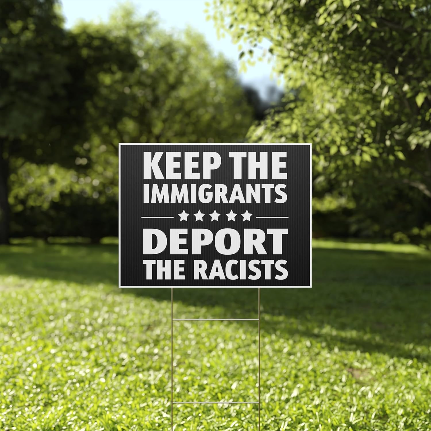 Keep The Immigrants Deport the Racists Yard Sign, Printed Full Color Double Sided, Outdoor Weatherproof, Includes Metal H-Stake (Black, White, 24x18 Inches)