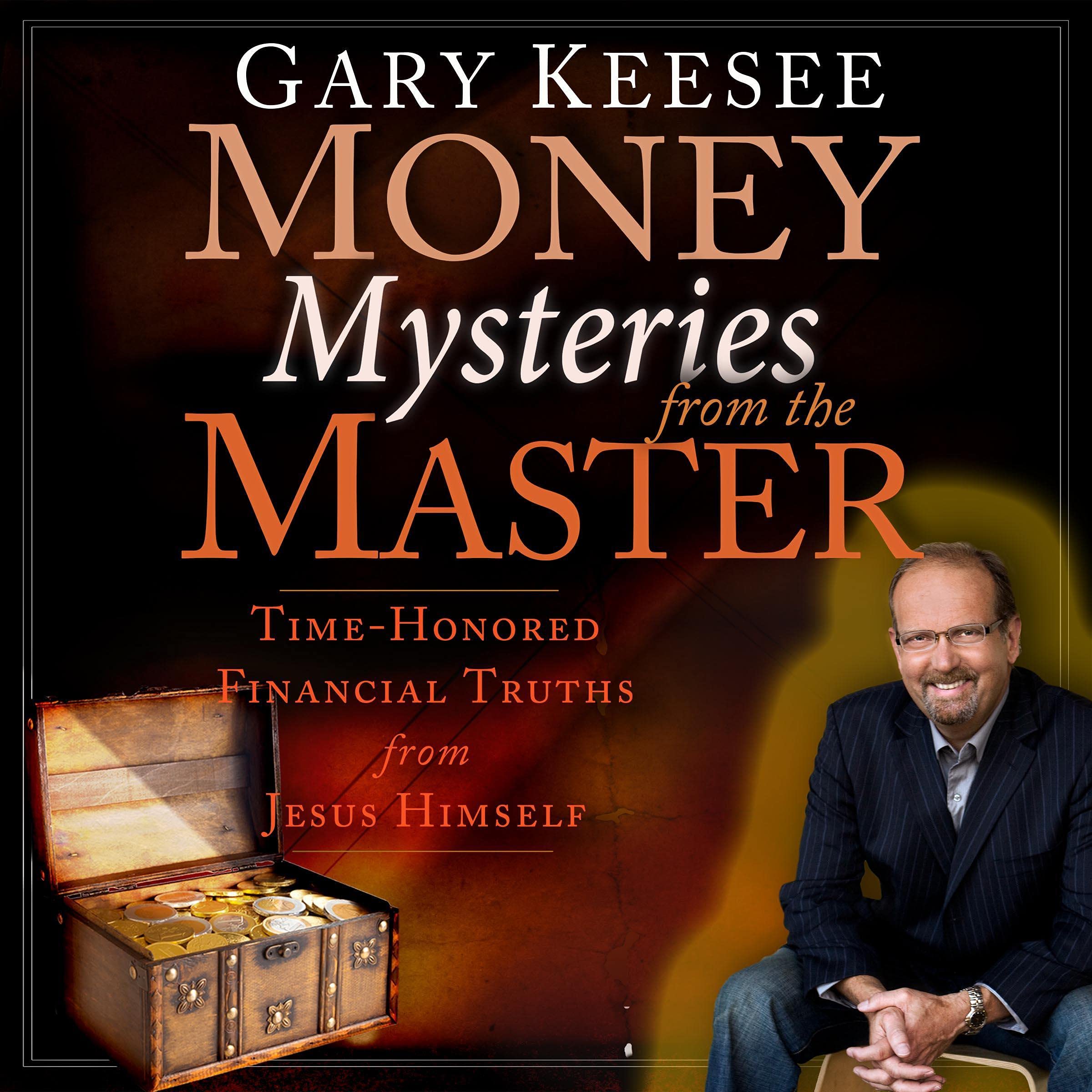 Money Mysteries from the Master: Time-Honored Financial Truths from Jesus Himself