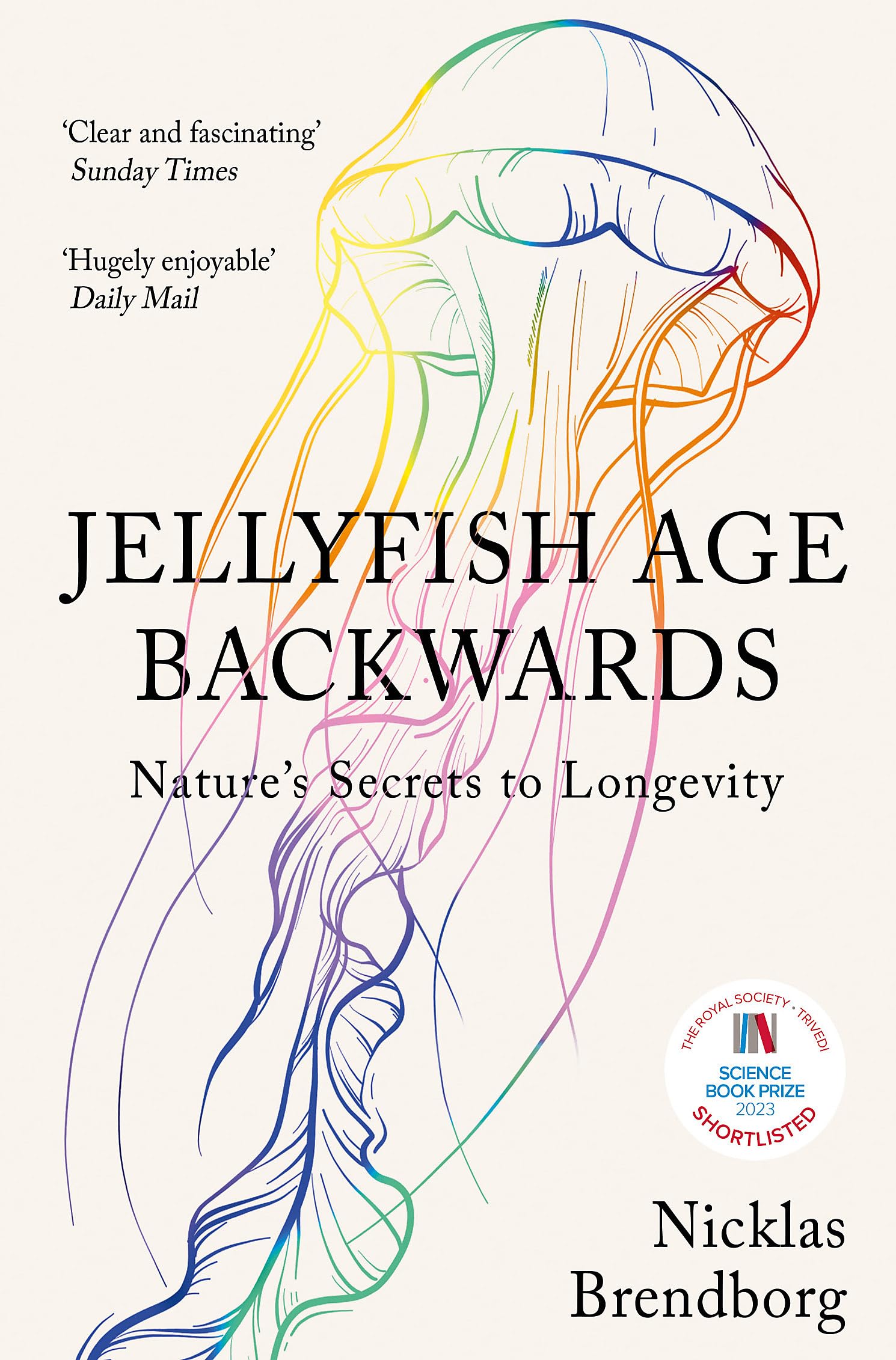 Jellyfish Age Backwards: Nature's Secrets to Longevity Paperback – 16 February 2023