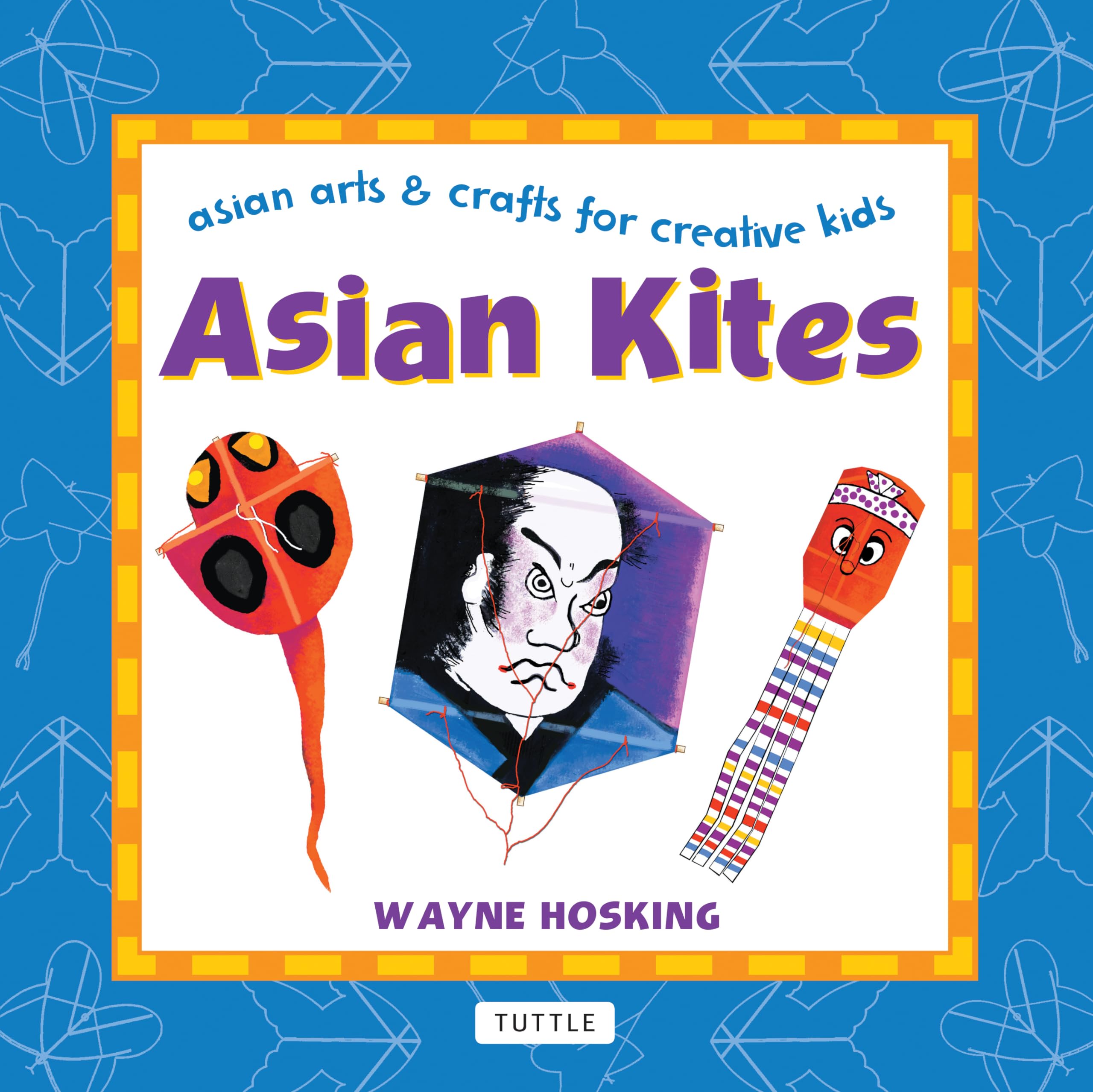Asian Kites: Asian Arts & Crafts for Creative Kids (Asian Arts And Crafts For Creative Kids)