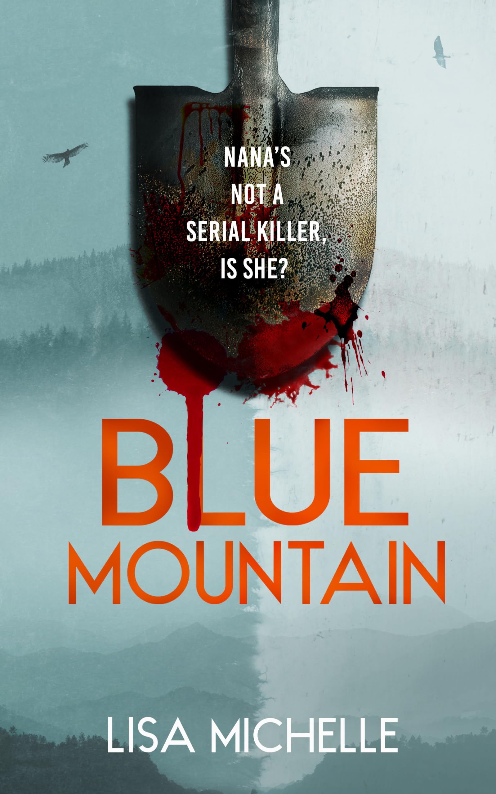 BLUE MOUNTAIN: An Unpredictable and Twisted Psychological Thriller: 1 (CALAVERAS CRIME)