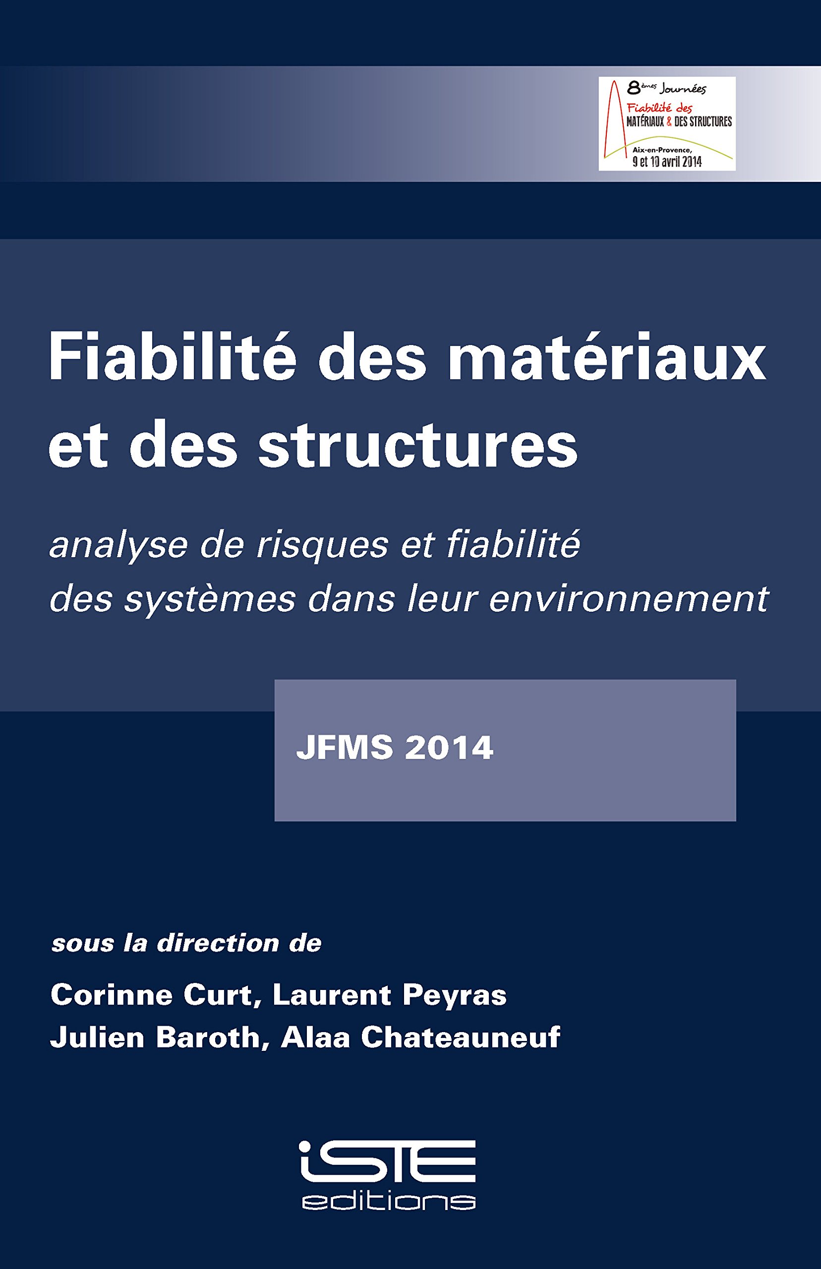Fiabilité des matériaux et des structures : analyse de risques et fiabilité des systèmes dans leur environnement